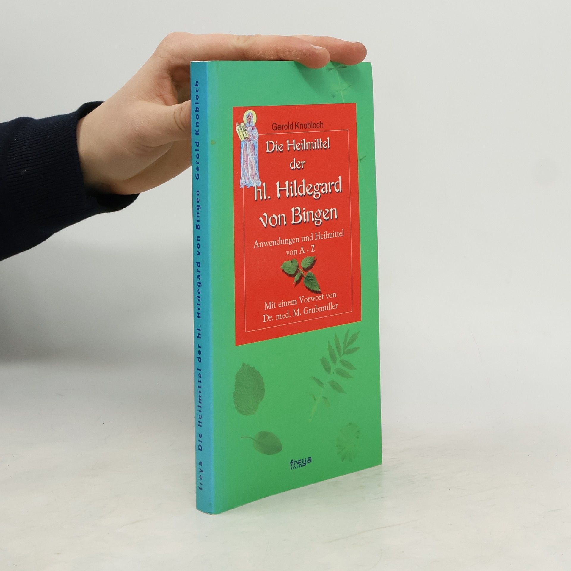 Die Heilmittel der hl. Hildegard von Bingen