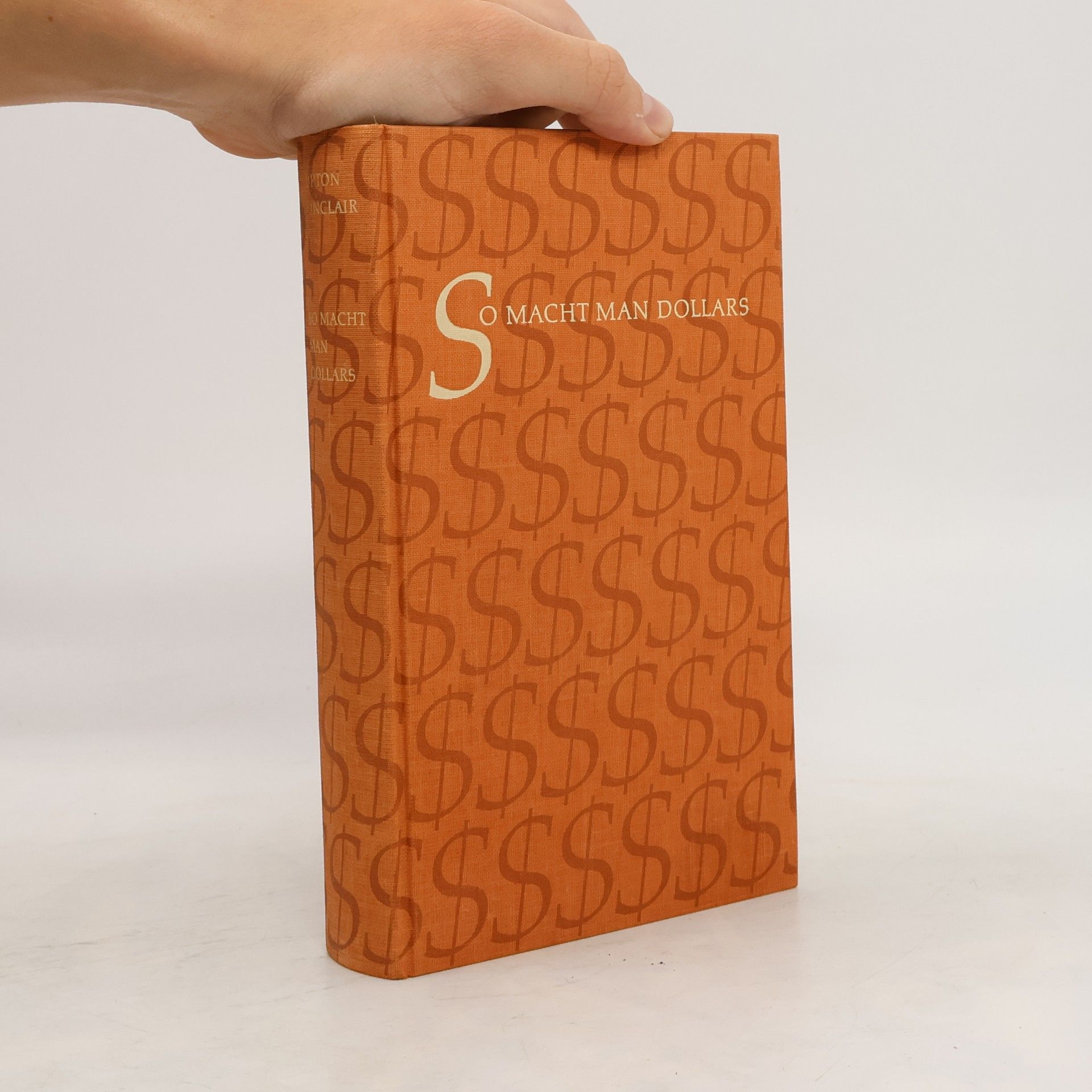 Upton Sinclair So macht man Dollars