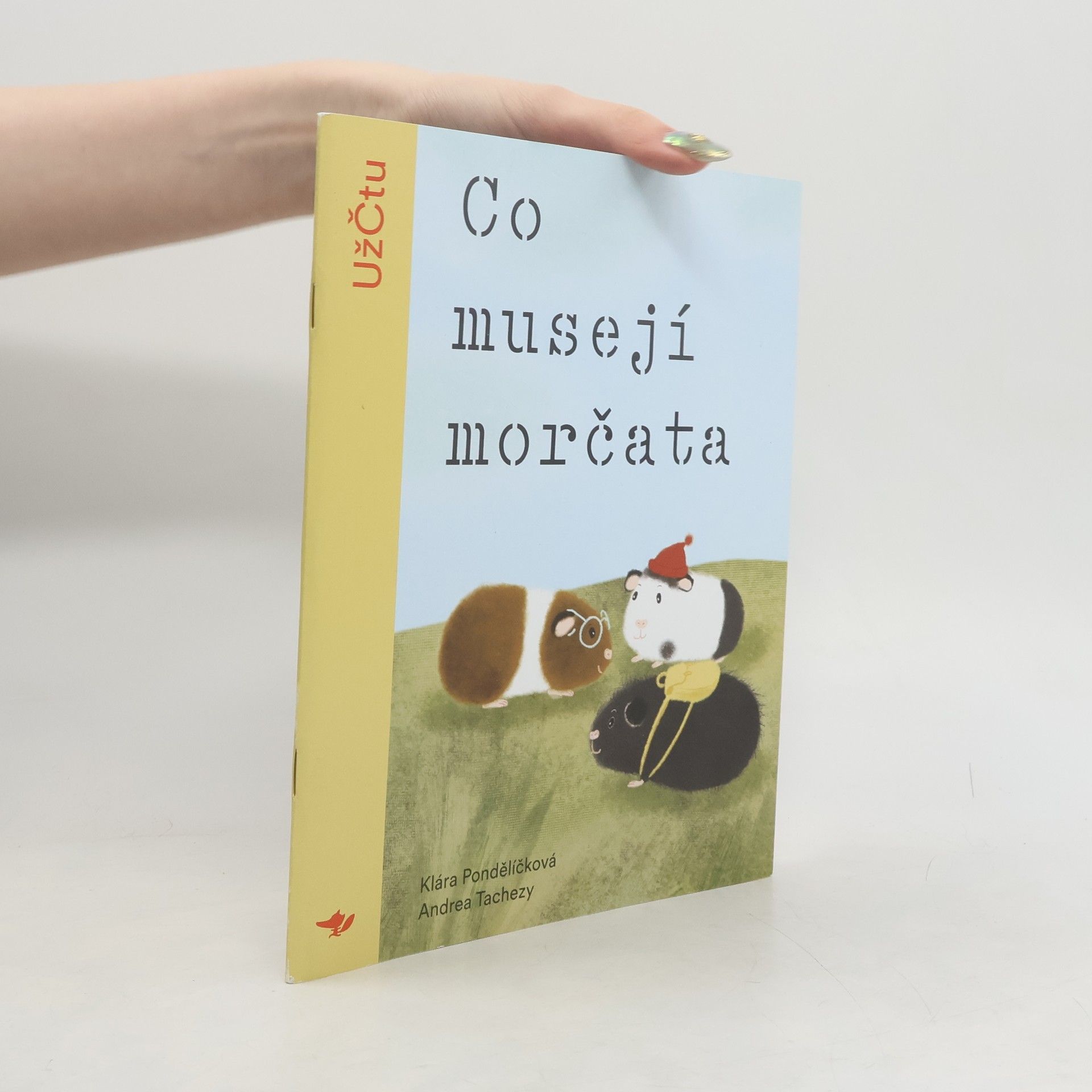 Klára Pondělíčková Co musejí morčata
