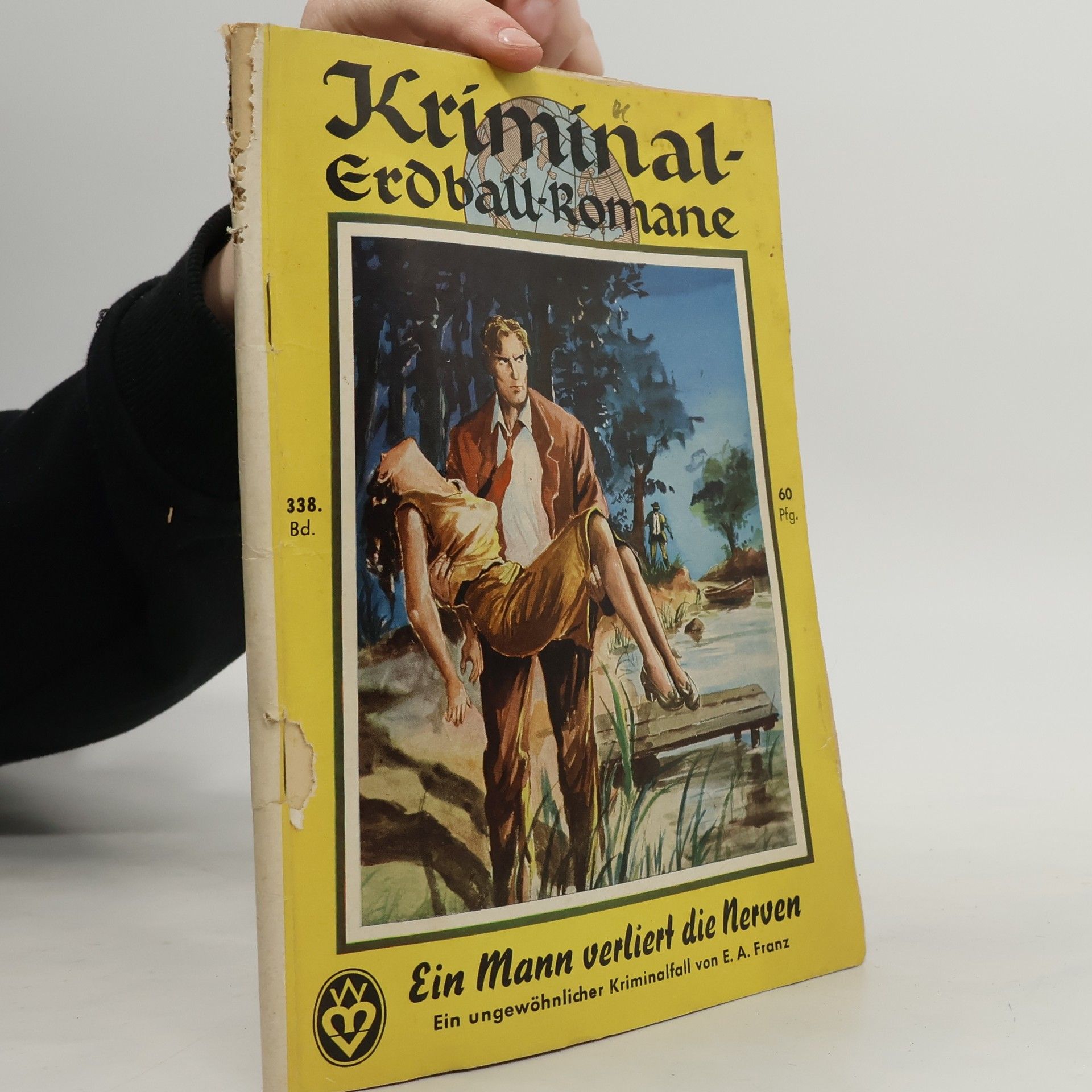 E. A. Franz Kriminal Erdball-Romane Band 338. Ein Mann verliert die Nerven