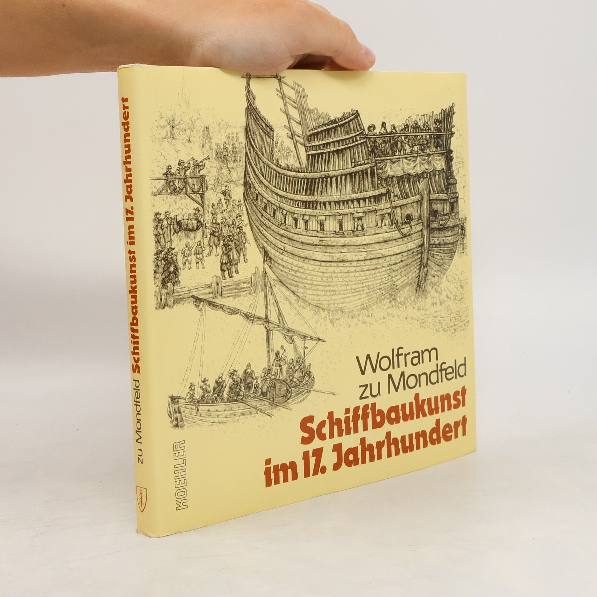 Wolfram zu Mondfeld Schiffbaukunst im 17. Jahrhundert