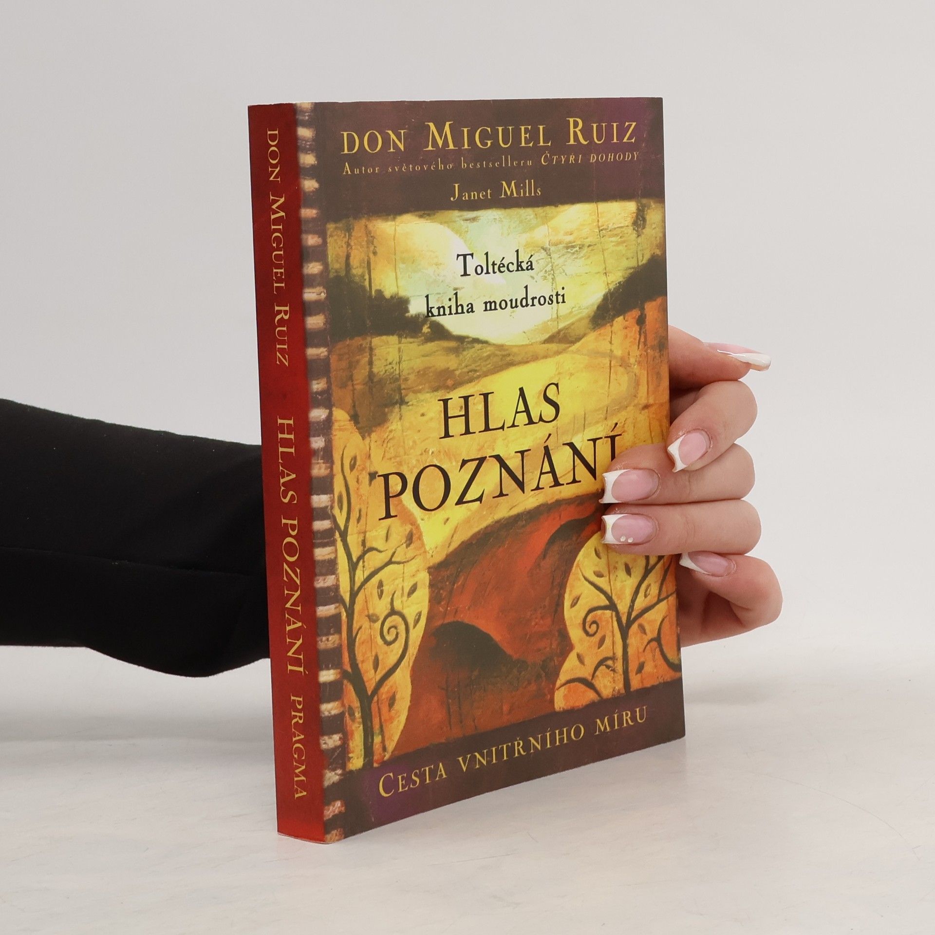 Don Miguel Ruiz Hlas poznání. Toltécká kniha moudrosti