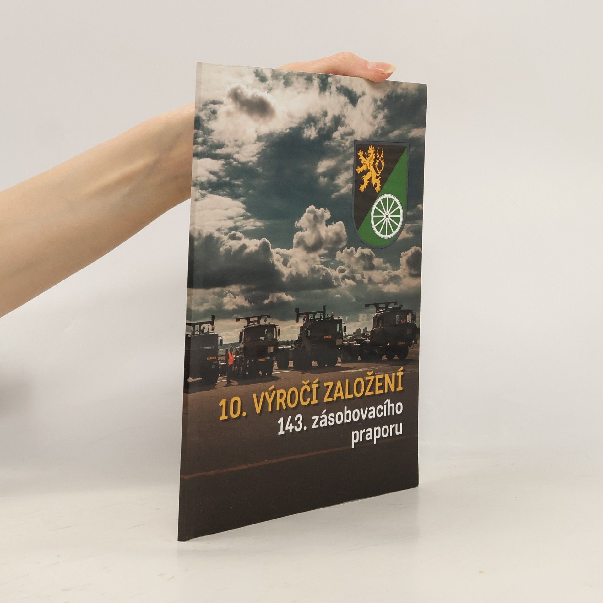 Collectif d'auteurs 10. výročí založení 143. zásobovacího praporu
