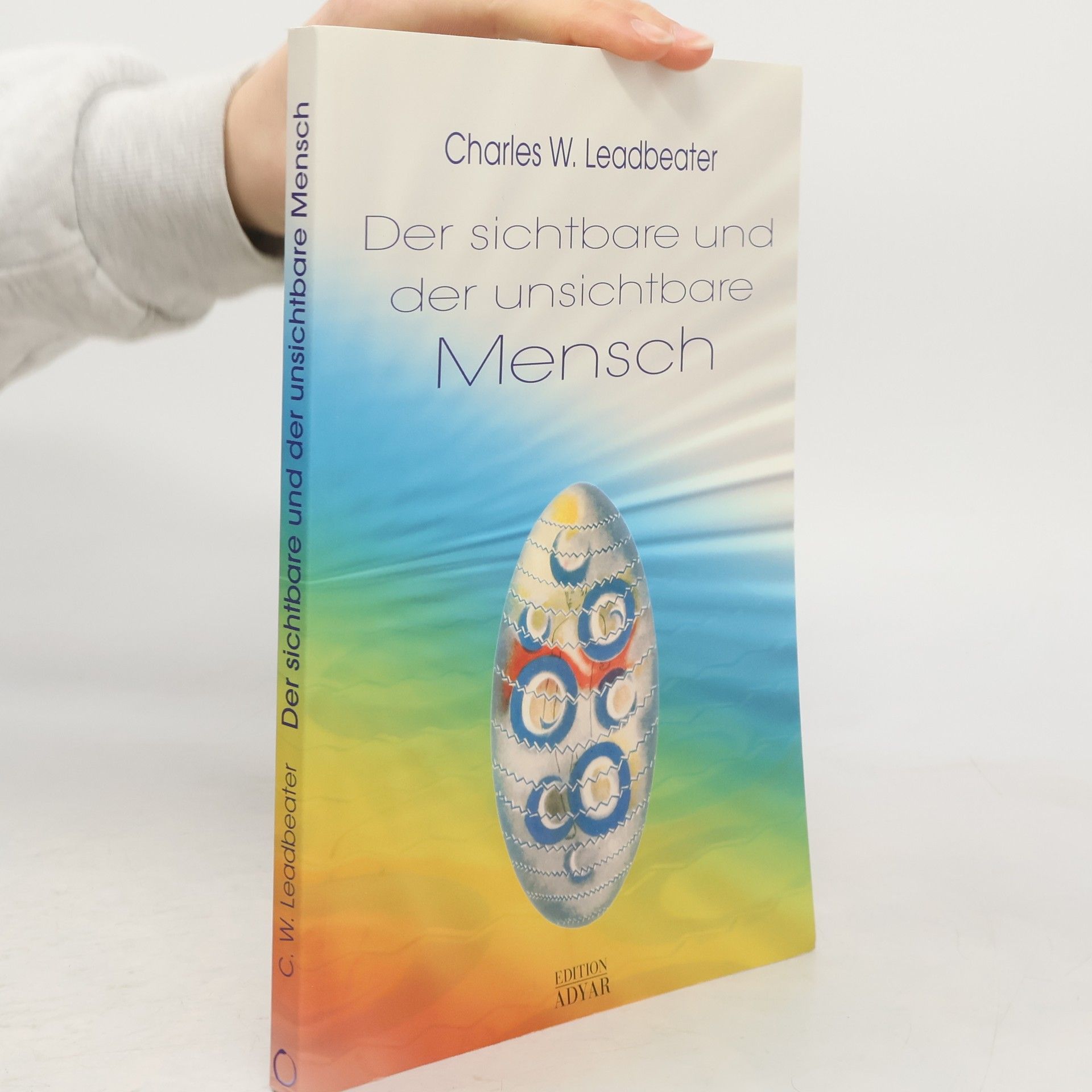 Charles Webster Leadbeater Der sichtbare und der unsichtbare Mensch