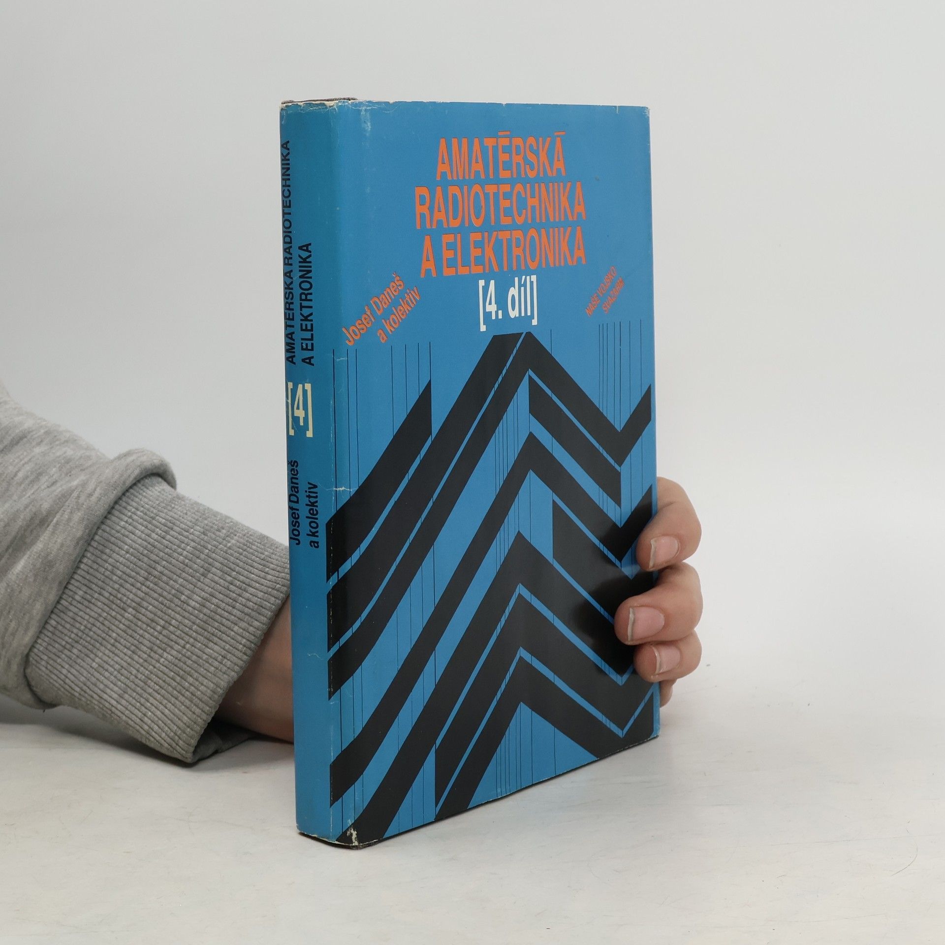 Josef Daneš Amatérská radiotechnika a elektrotechnika 4. díl