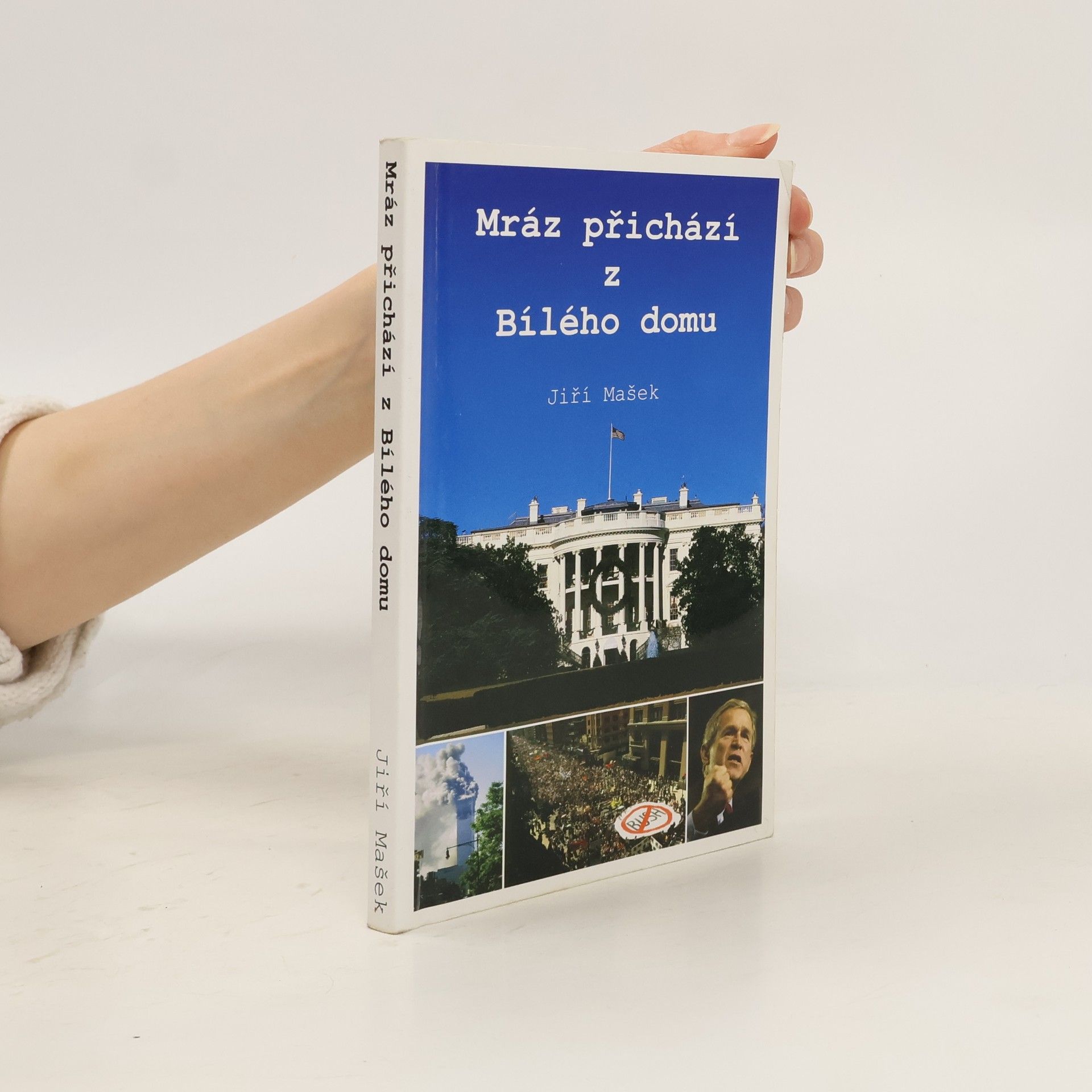 Jiří Maria Mašek Mráz přichází z Bílého domu, aneb, Co vám demokratická média nechtějí nebo nesmějí říkat