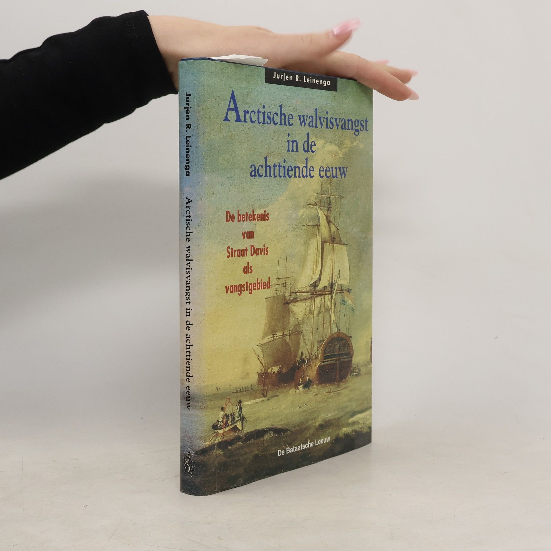 Jurjen Richard Leinenga Arctische walvisvangst in de achttiende eeuw