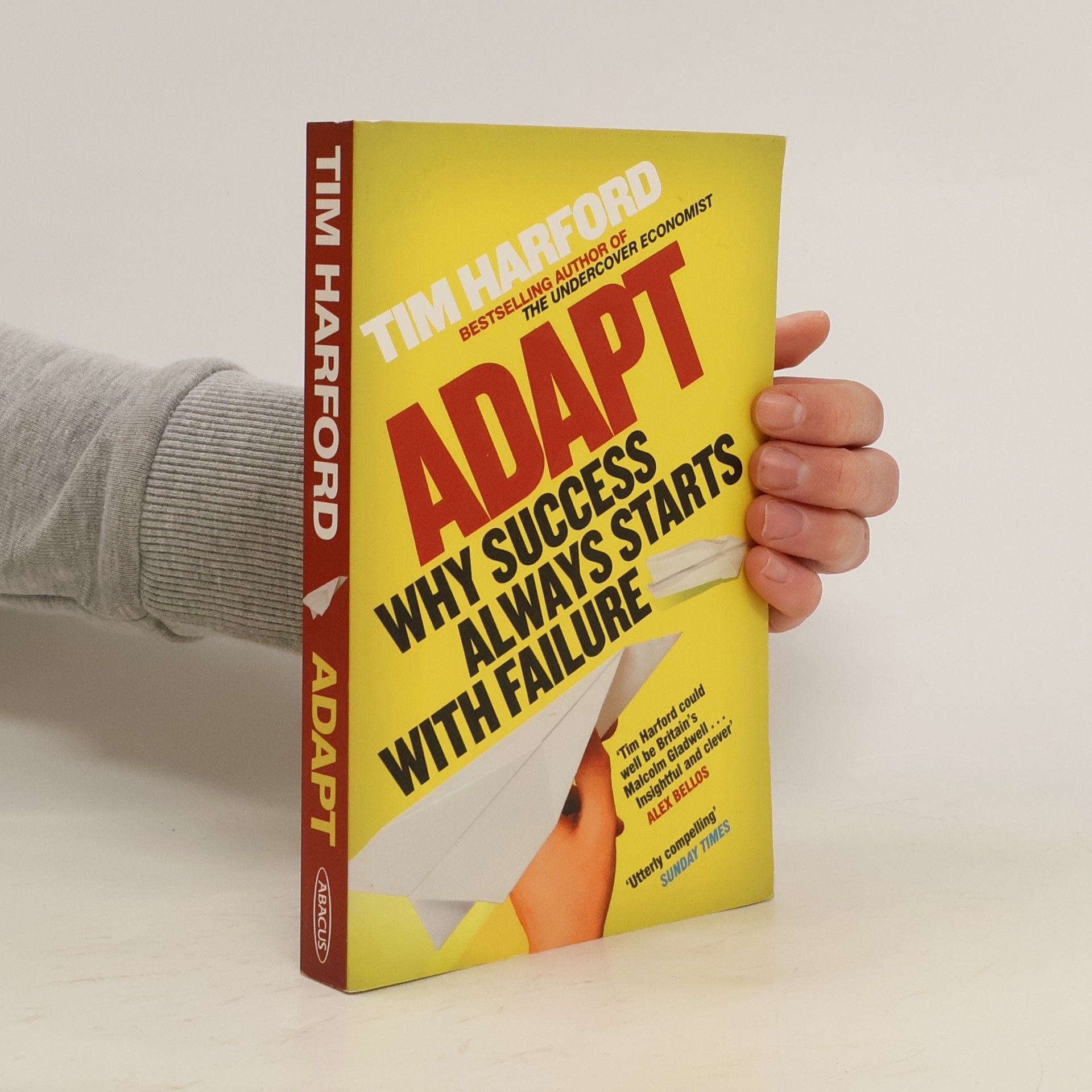 Tim Harford Adapt. Why Success Always Starts with Failure