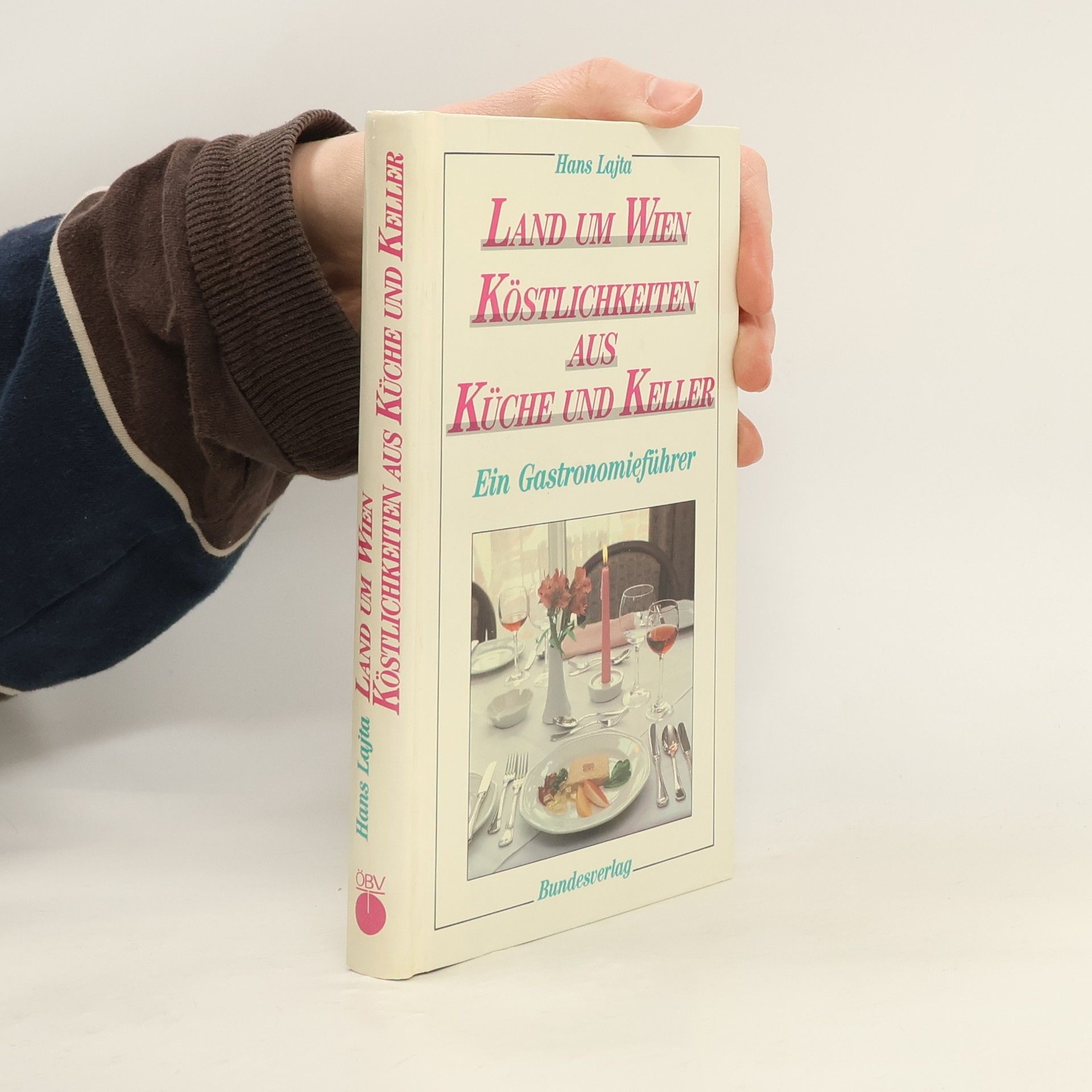 Hans Lajta Land um Wien Köstlichkeiten aus Küche und Keller