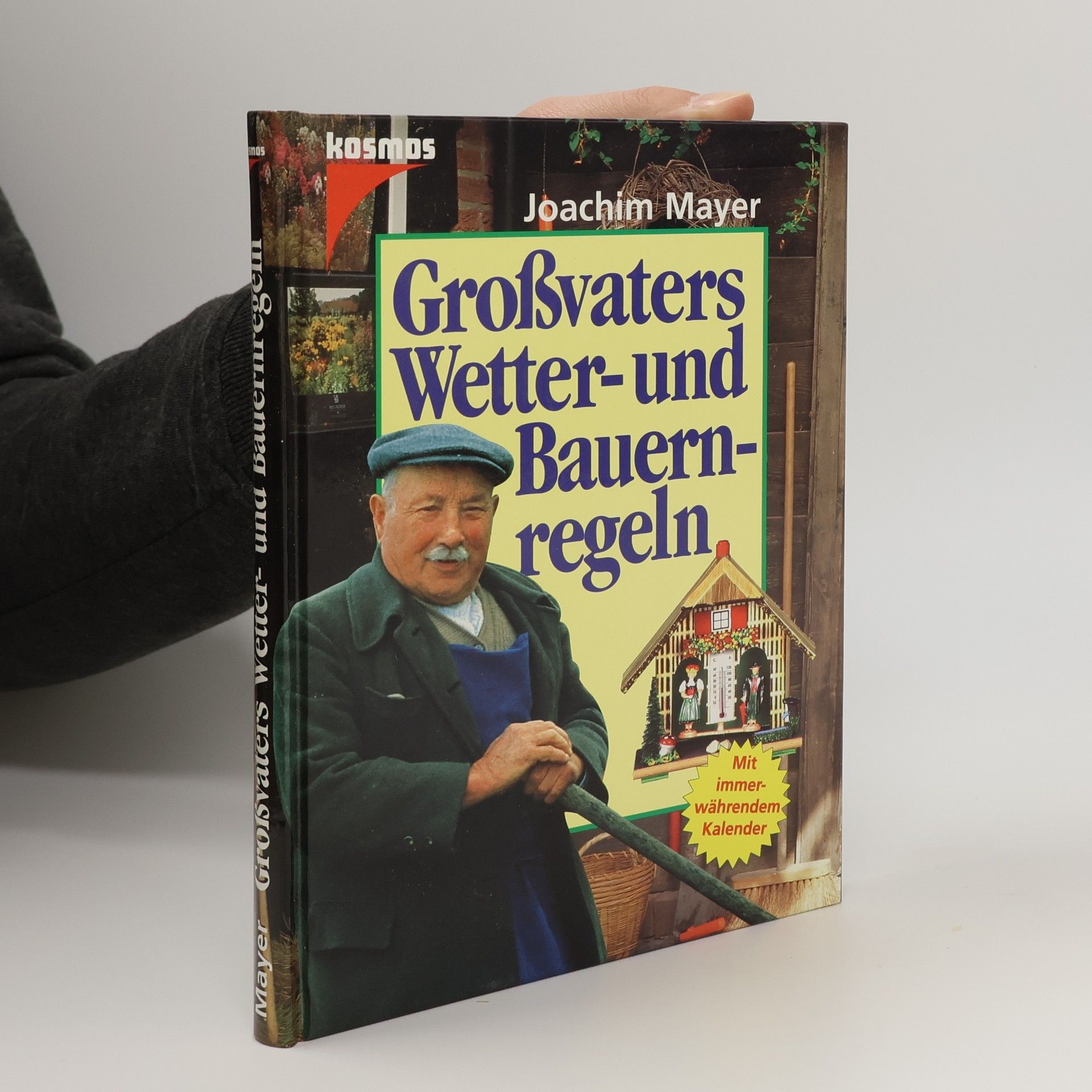Joachim Mayer Großvaters Wetter- und Bauernregeln ; [mit immerwährendem Kalender]
