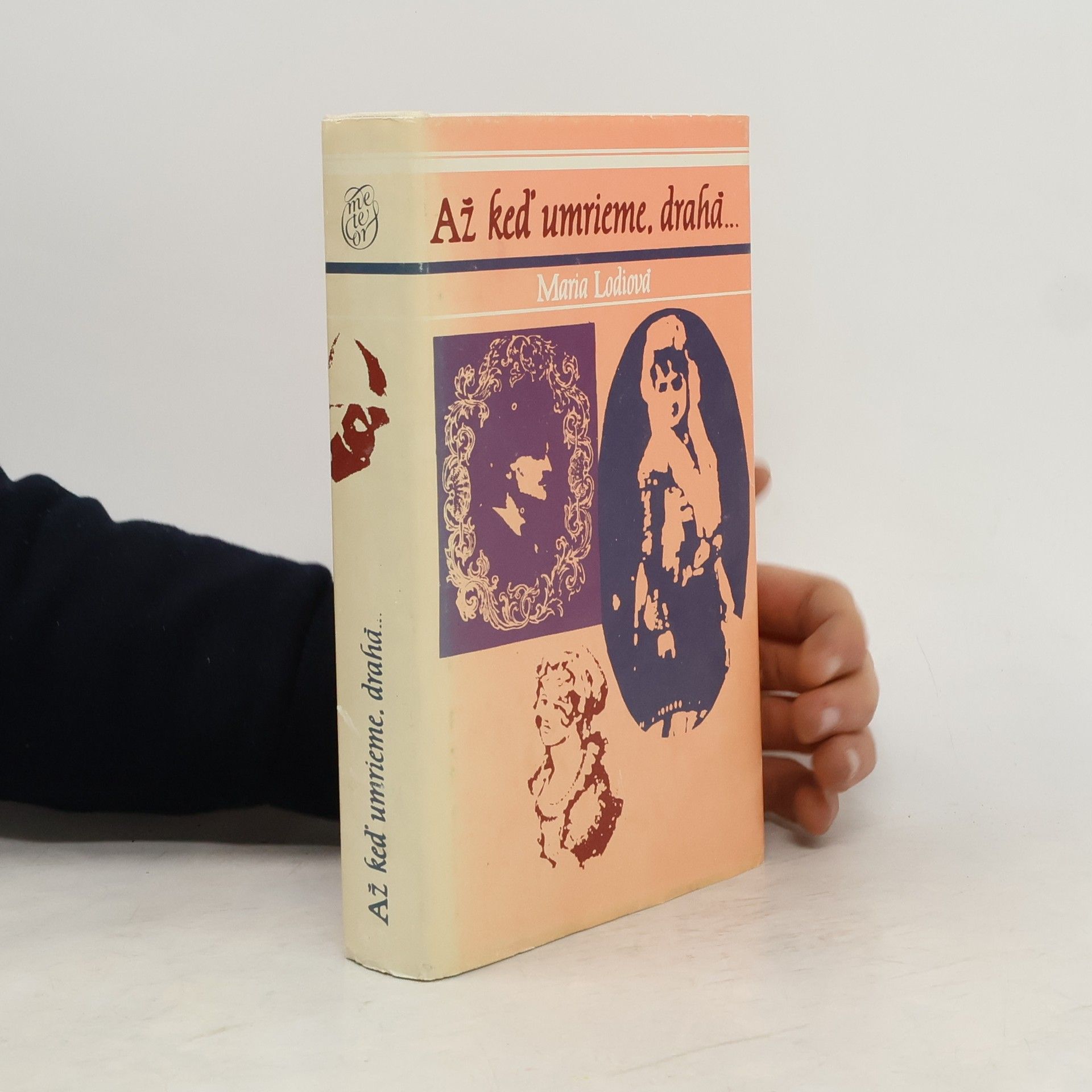 Až keď umrieme, drahá 1. Roky ošiaľu