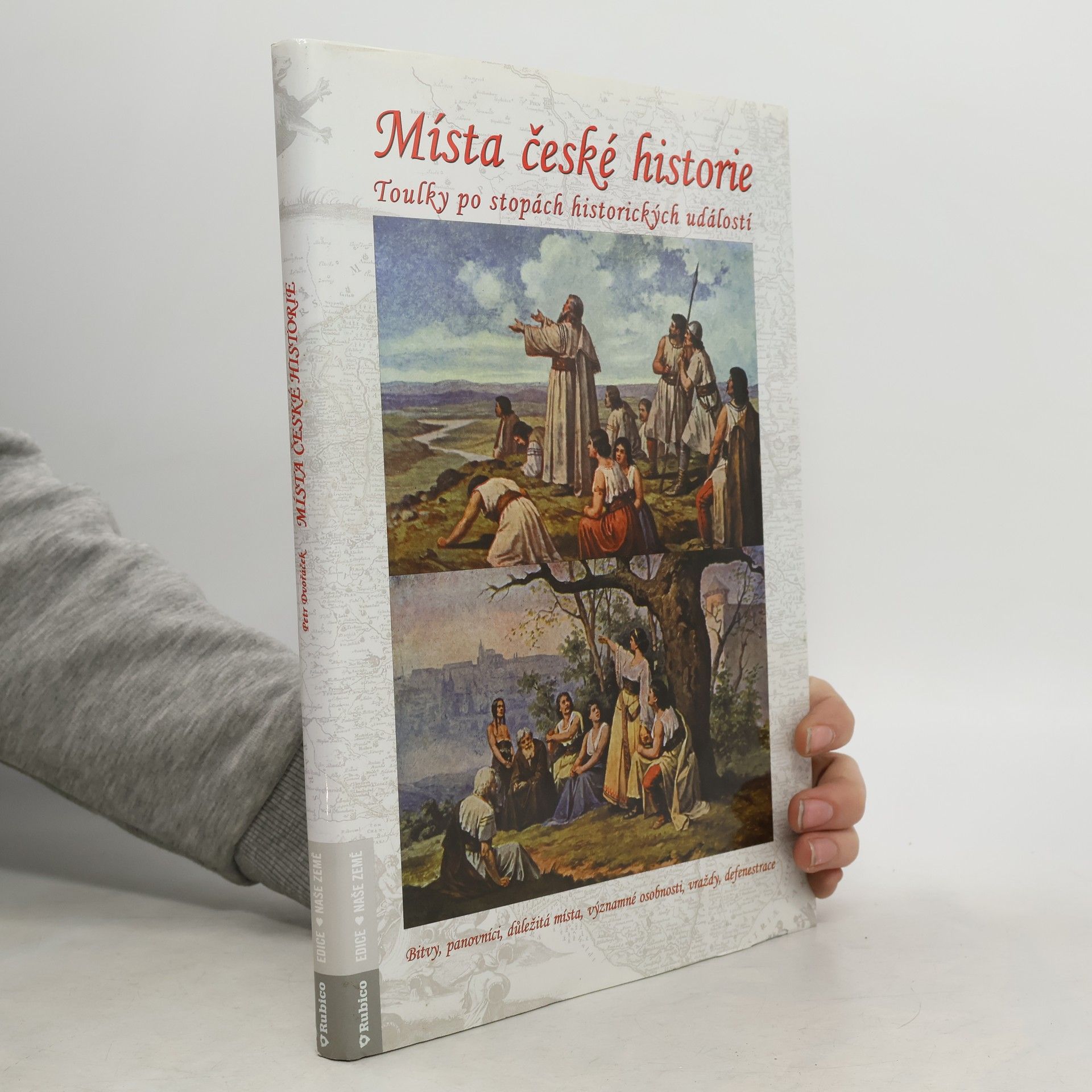 Petr Dvořáček Místa české historie. Toulky po stopách historických událostí