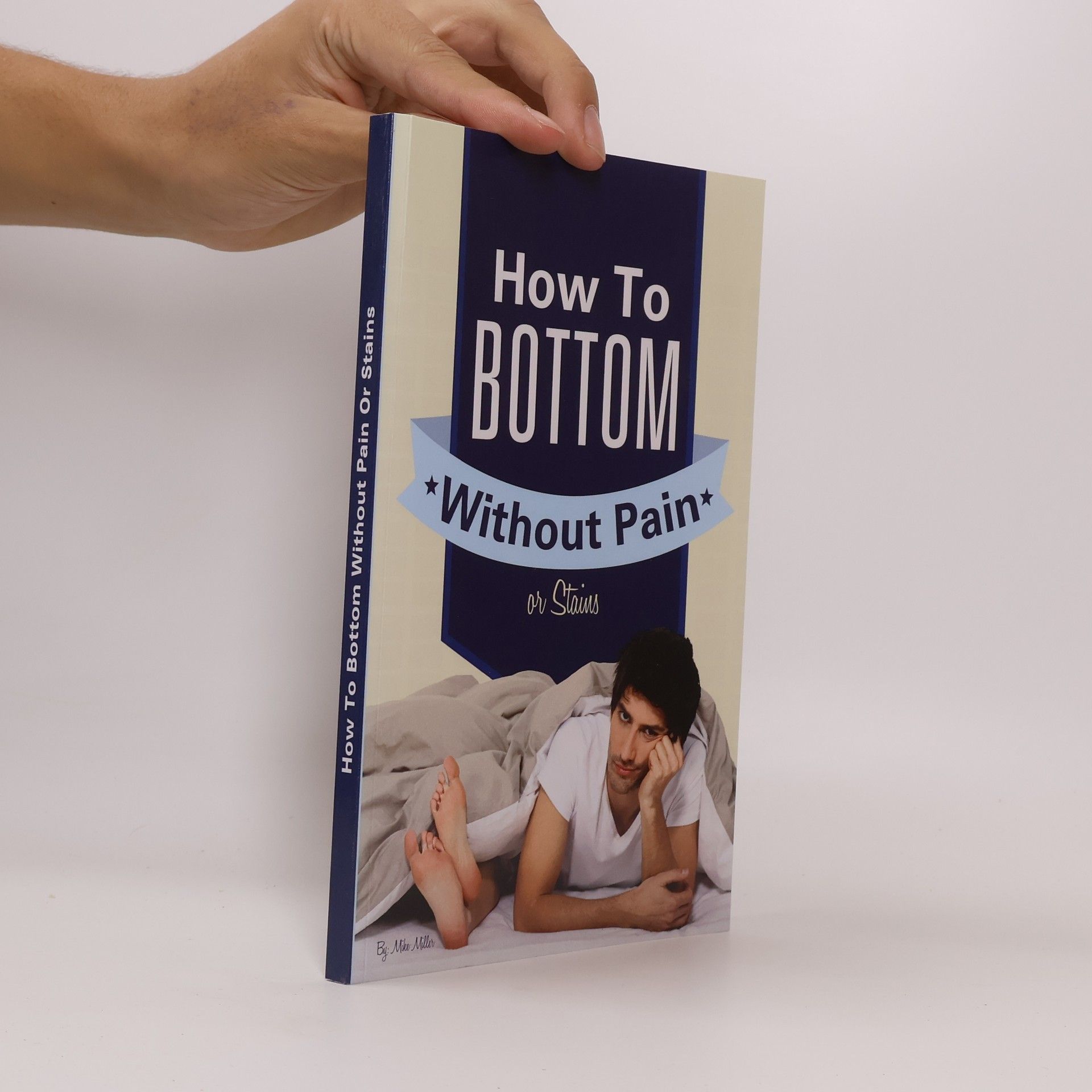How To Bottom Without Pain Or Stains