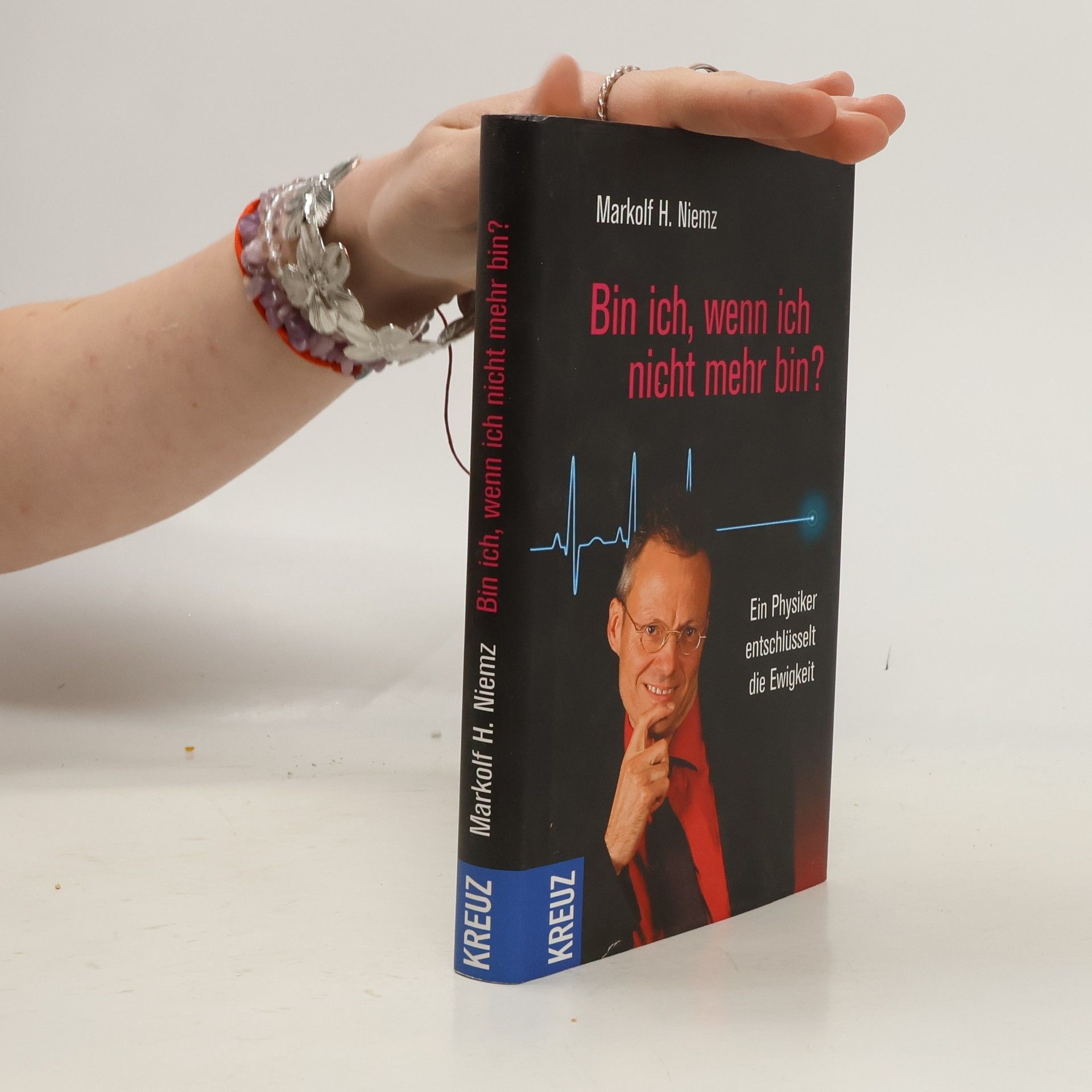 Markolf H. Niemz Bin ich, wenn ich nicht mehr bin?