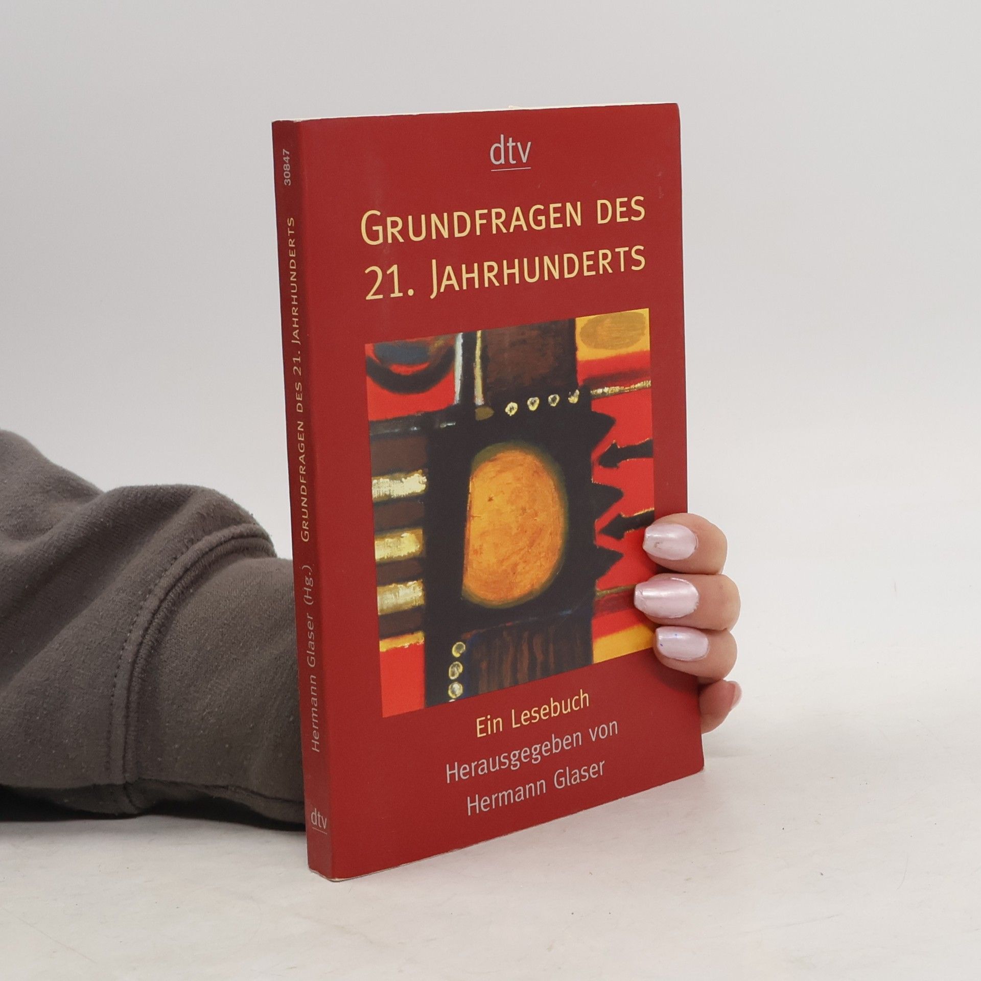 Hermann Glaser Grundfragen des 21. Jahrhunderts. Ein Lesebuch.