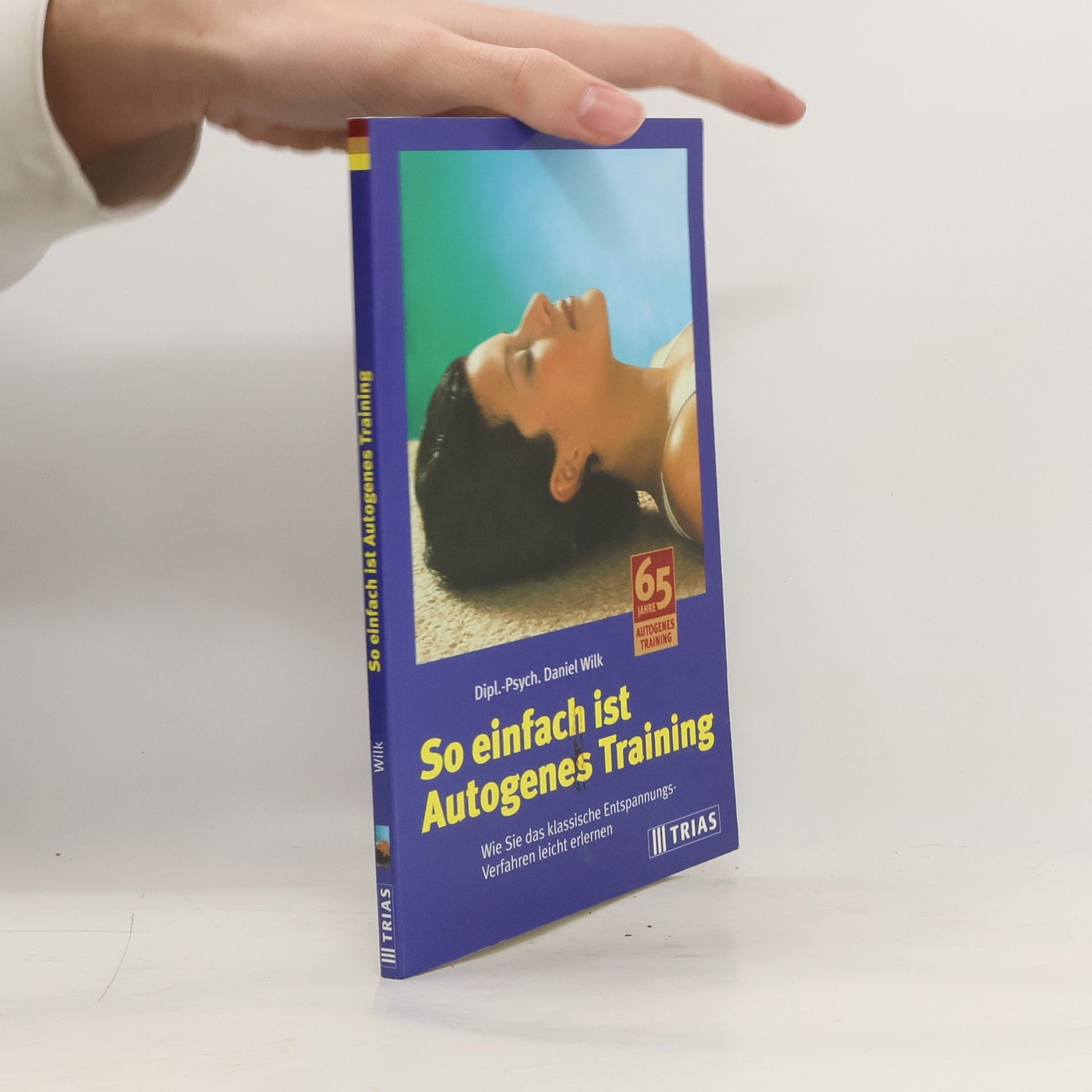 Daniel Wilk So einfach ist Autogenes Training