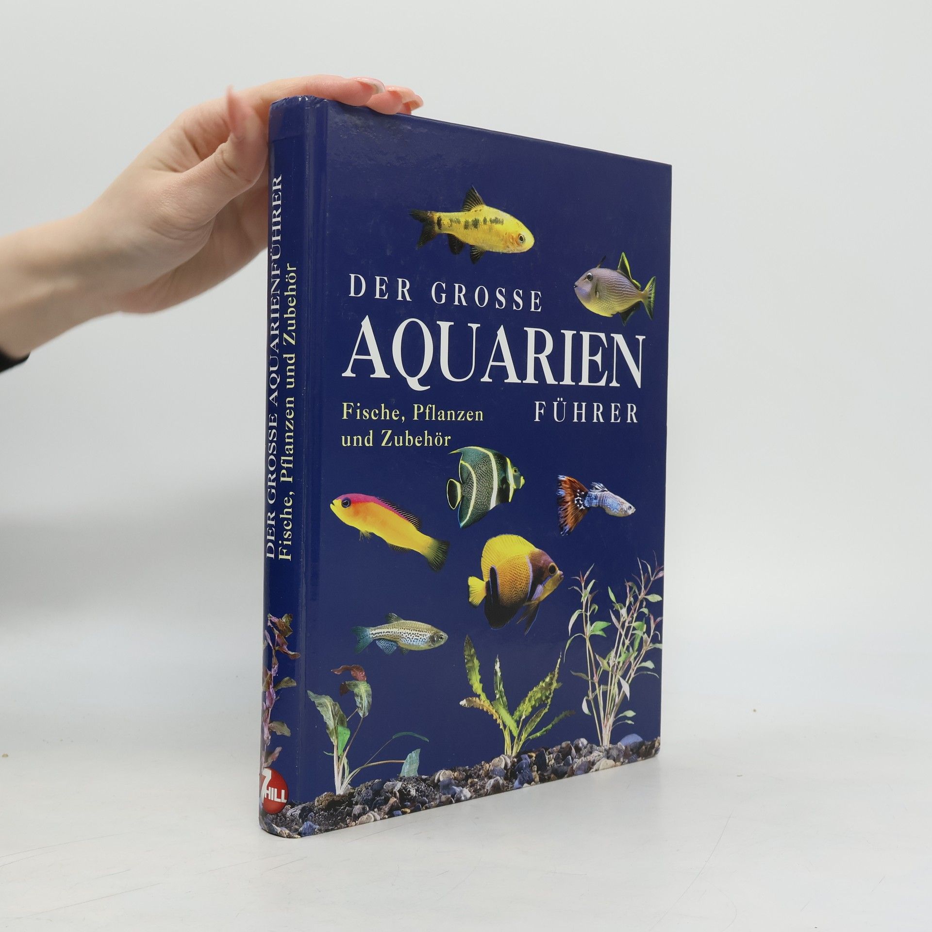 Kolektív autorov Der große Aquarienführer. Fische, Pflanzen und Zubehör