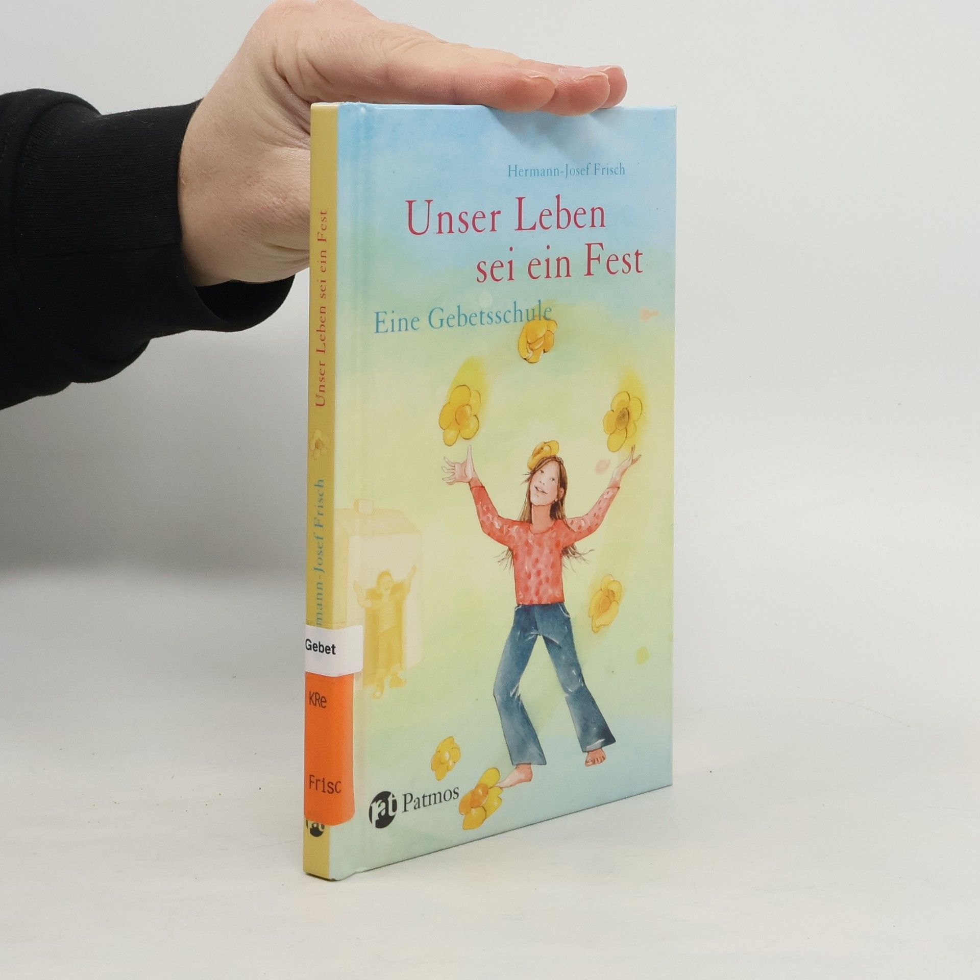 Hermann-Josef Frisch Unser Leben sei ein Fest