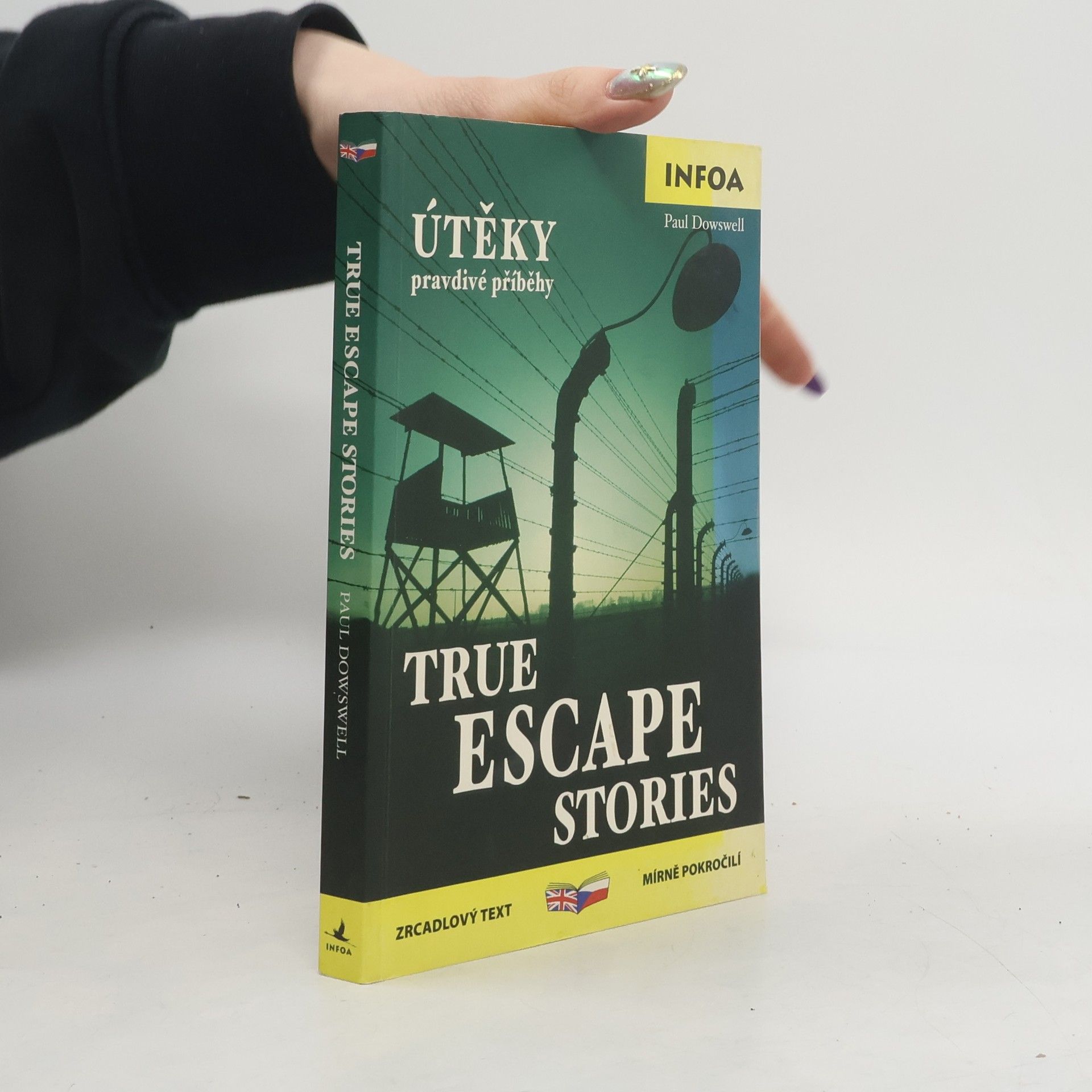 Paul Dowswell Útěky: Pravdivé příběhy / True Escape Stories