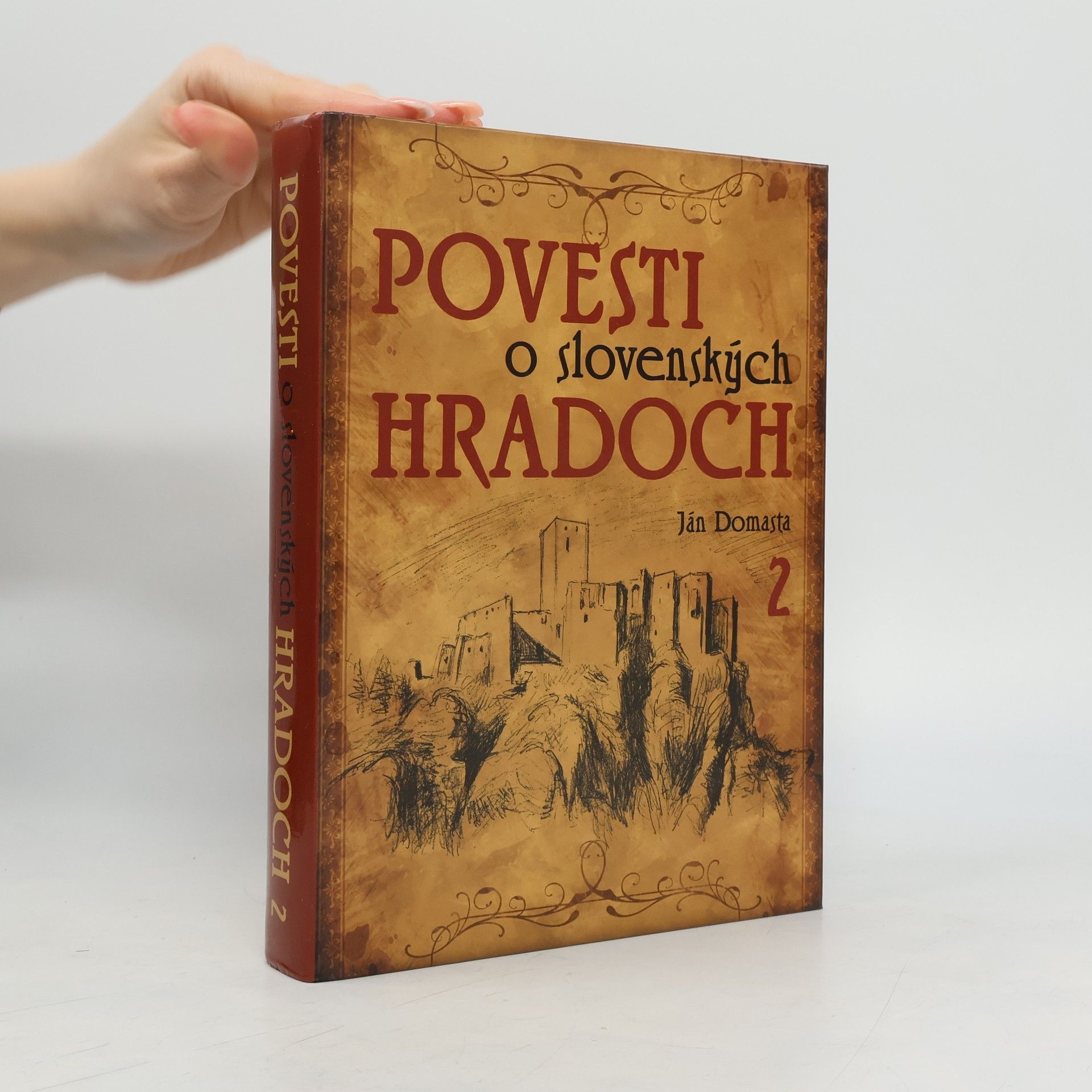 Ján Domasta Povesti o slovenských hradoch 2