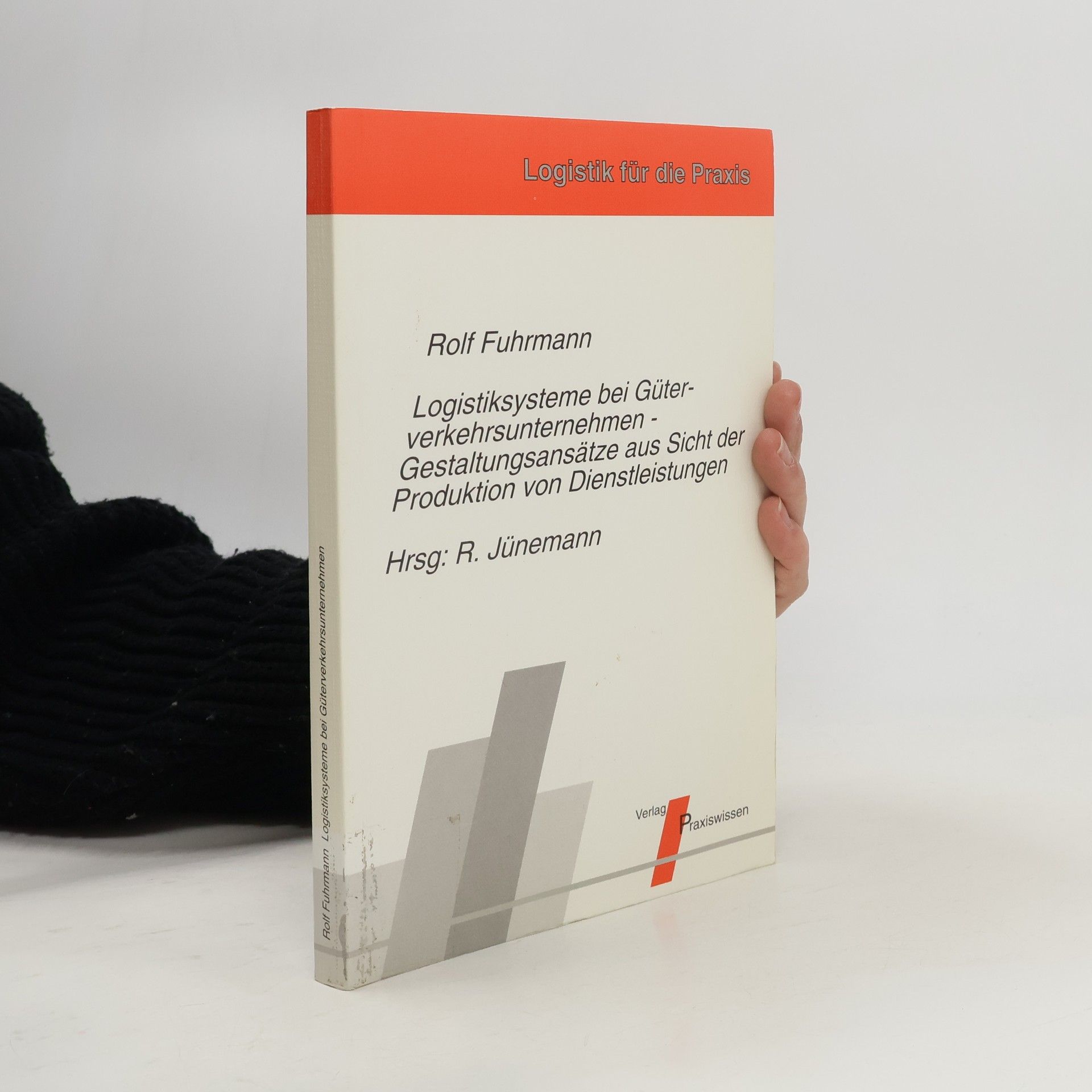 Logistik für die Praxis: Logistiksysteme bei Güterverkehrsunternehmen