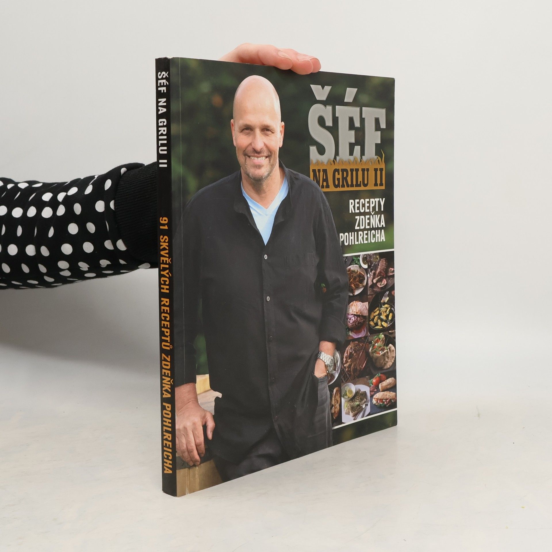Zdeněk Pohlreich Šéf na grilu II. 91 skvělých receptů Zdeňka Pohlreicha