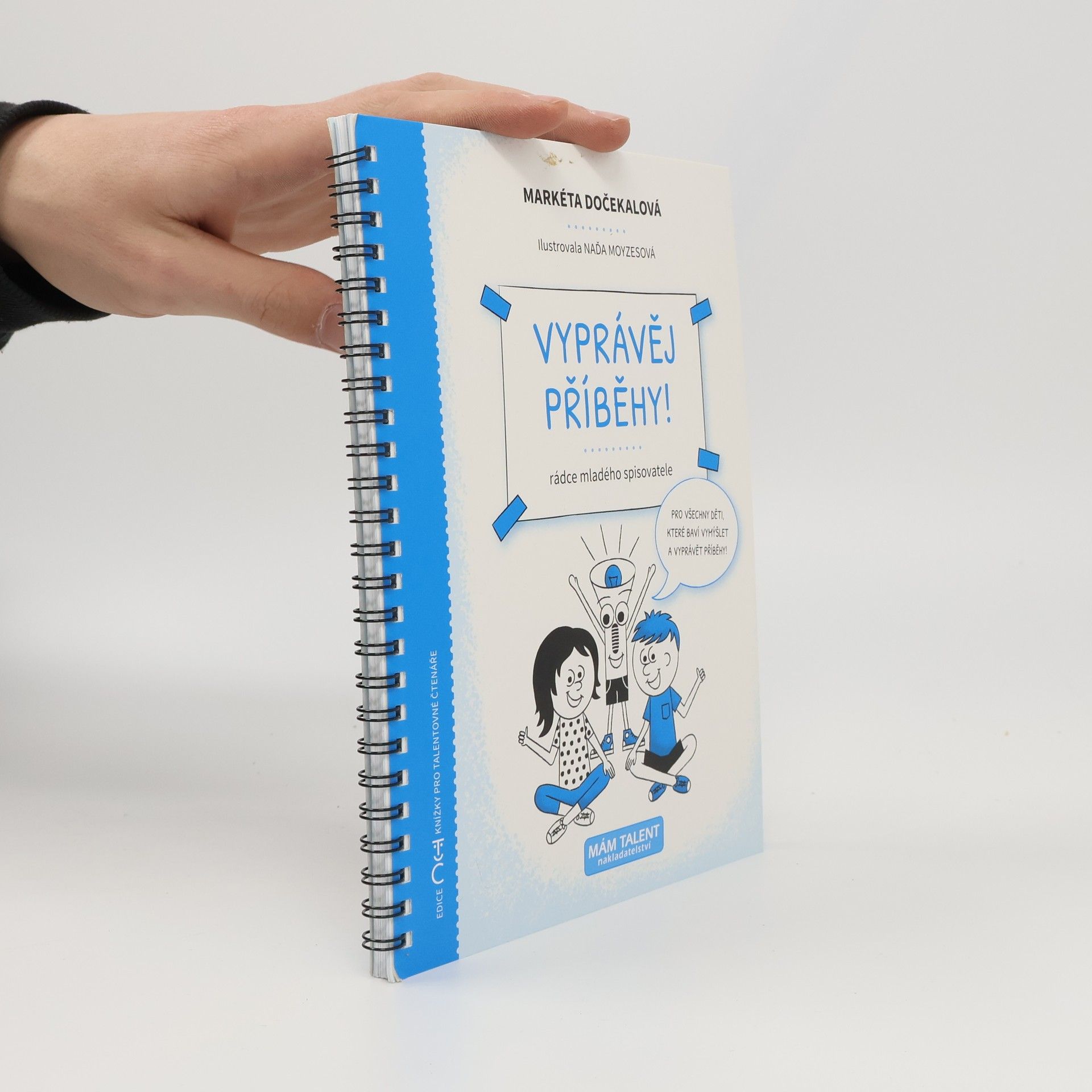 Markéta Dočekalová Vyprávěj příběhy! : rádce mladého spisovatele