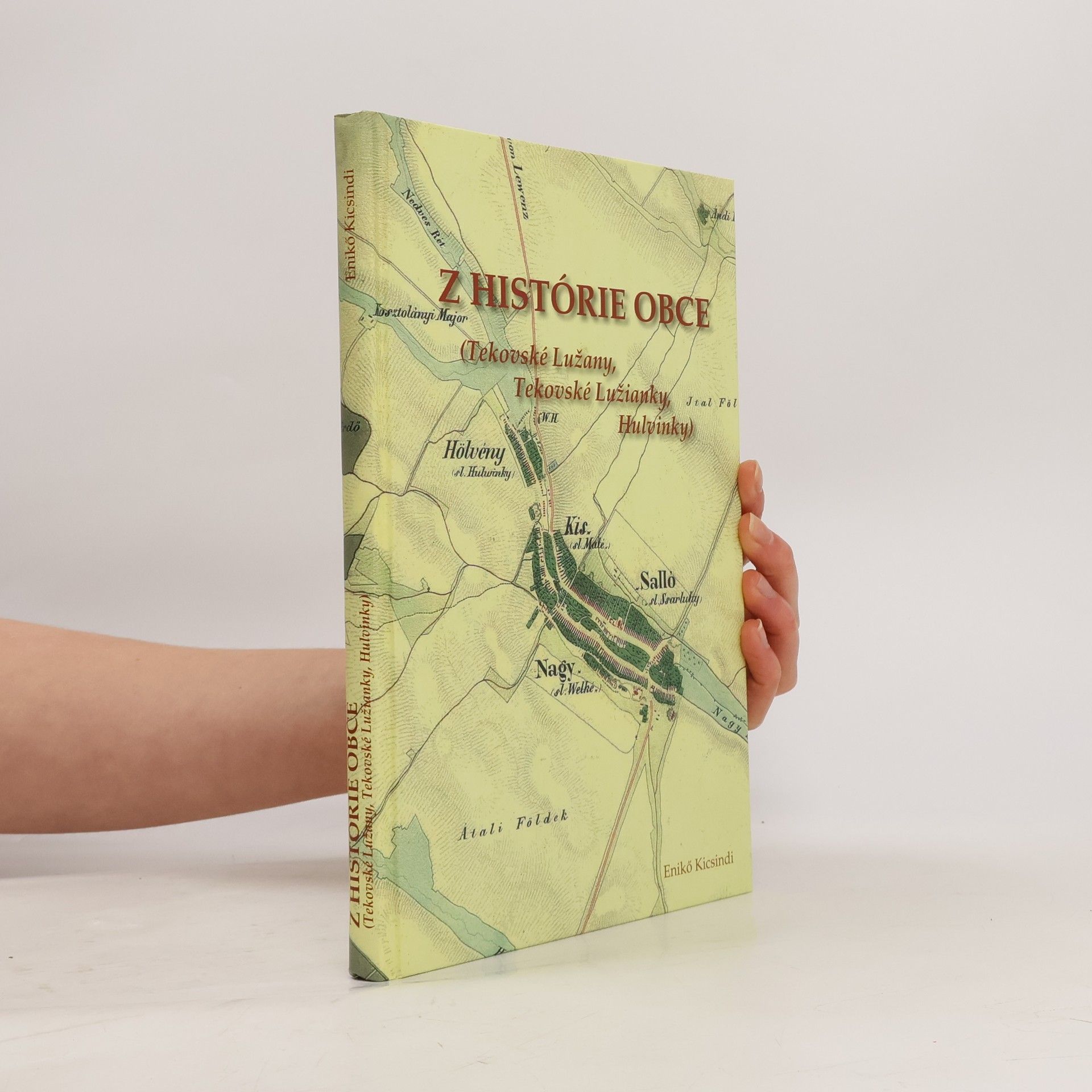 Enikő Kicsindi Z histórie obce. Tekovské Lužany, Tekovské Lužianky, Hulvinky