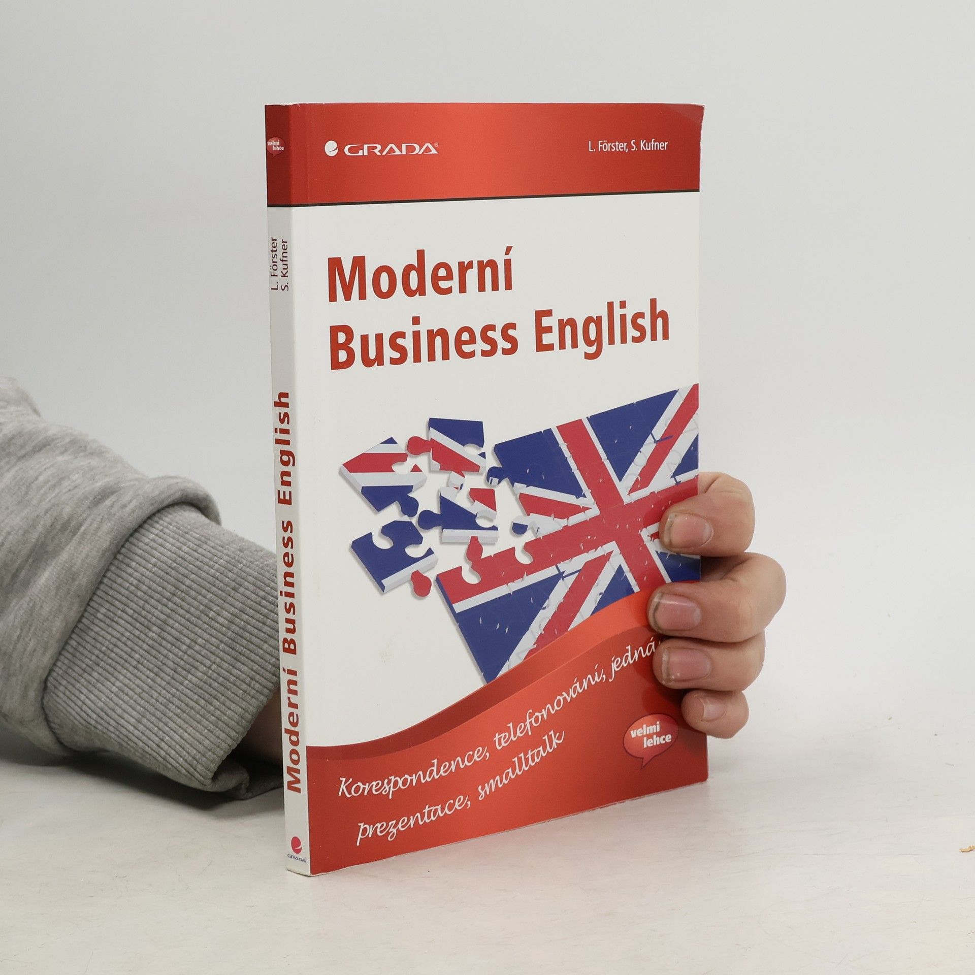 Lisa Förster Moderní business English: korespondence, telefonování, jednání, prezentace, smalltalk