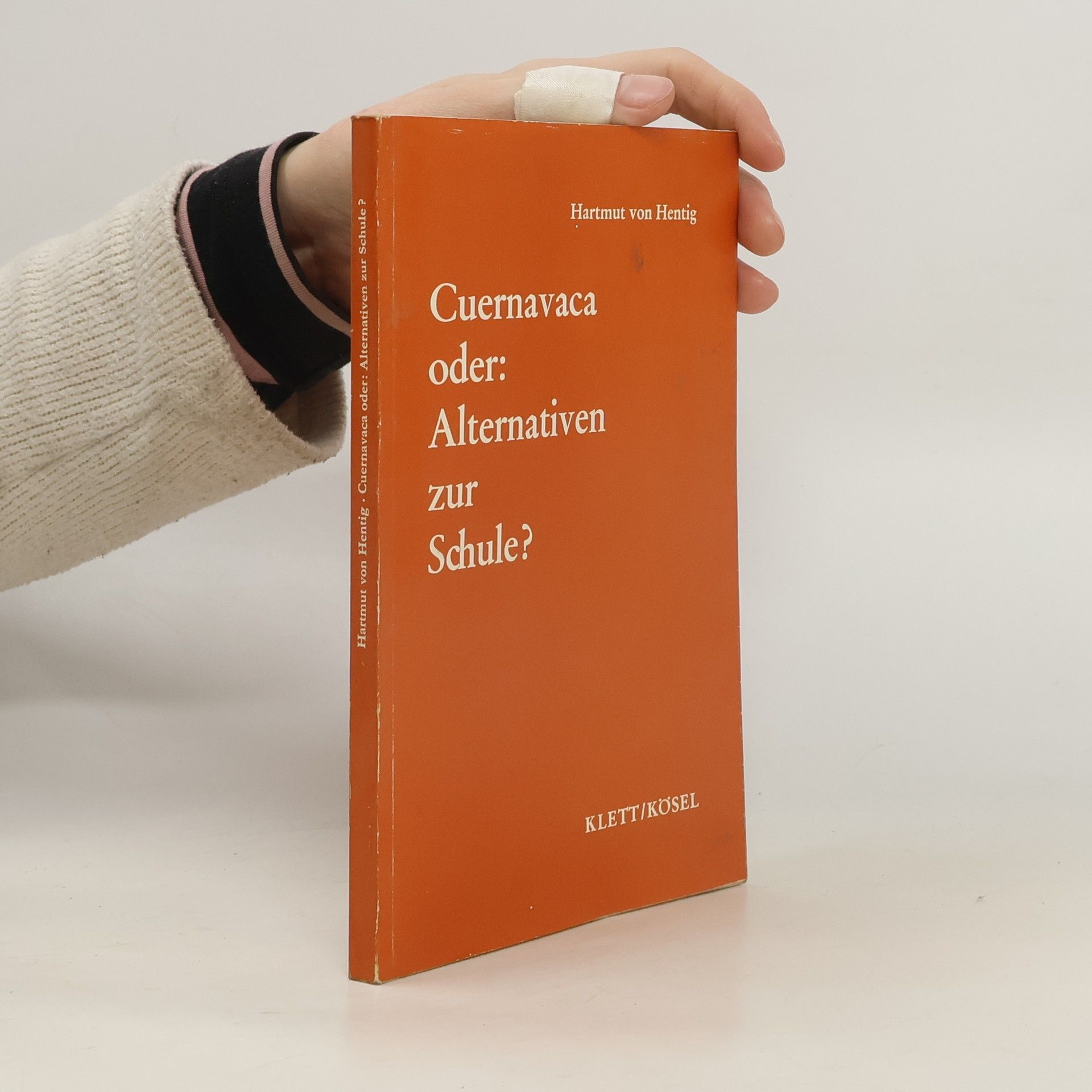 Hartmut von Hentig Cuernavaca oder Alternativen zur Schule?