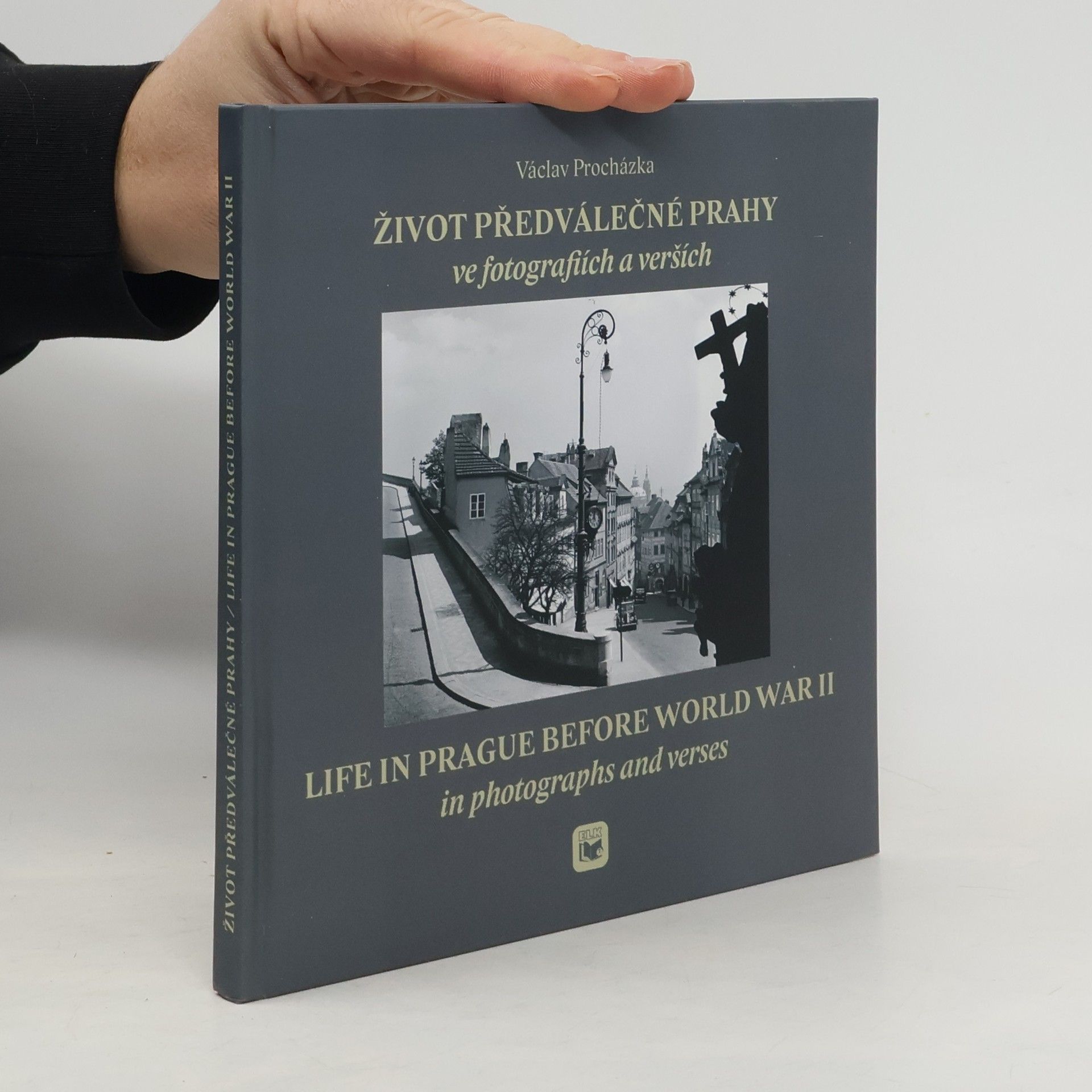 Ladislav Sitenský Život předválečné Prahy ve fotografiích a verších