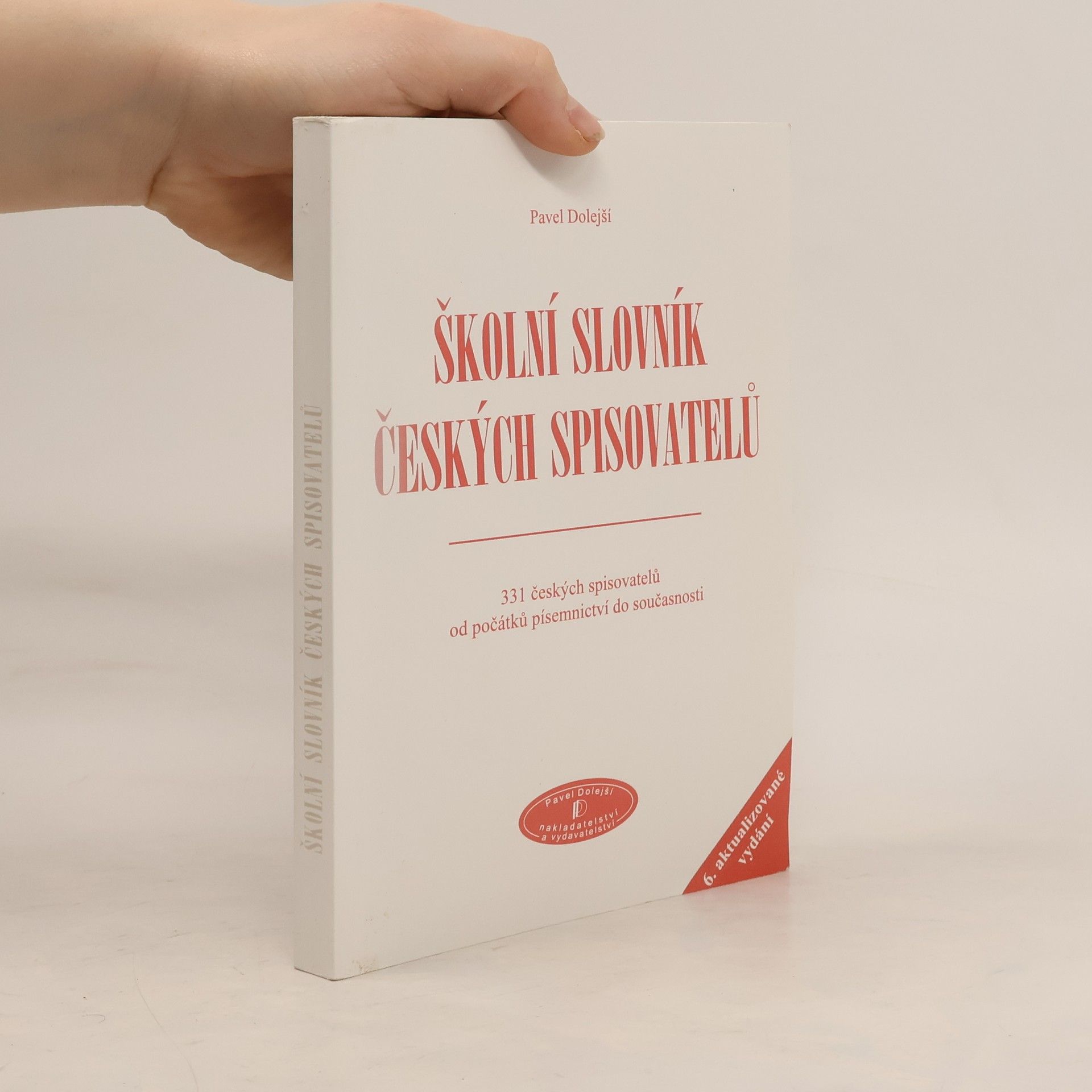 Pavel Dolejší Školní slovník českých spisovatelů : 331 českých spisovatelů od počátků písemnictví do současnosti
