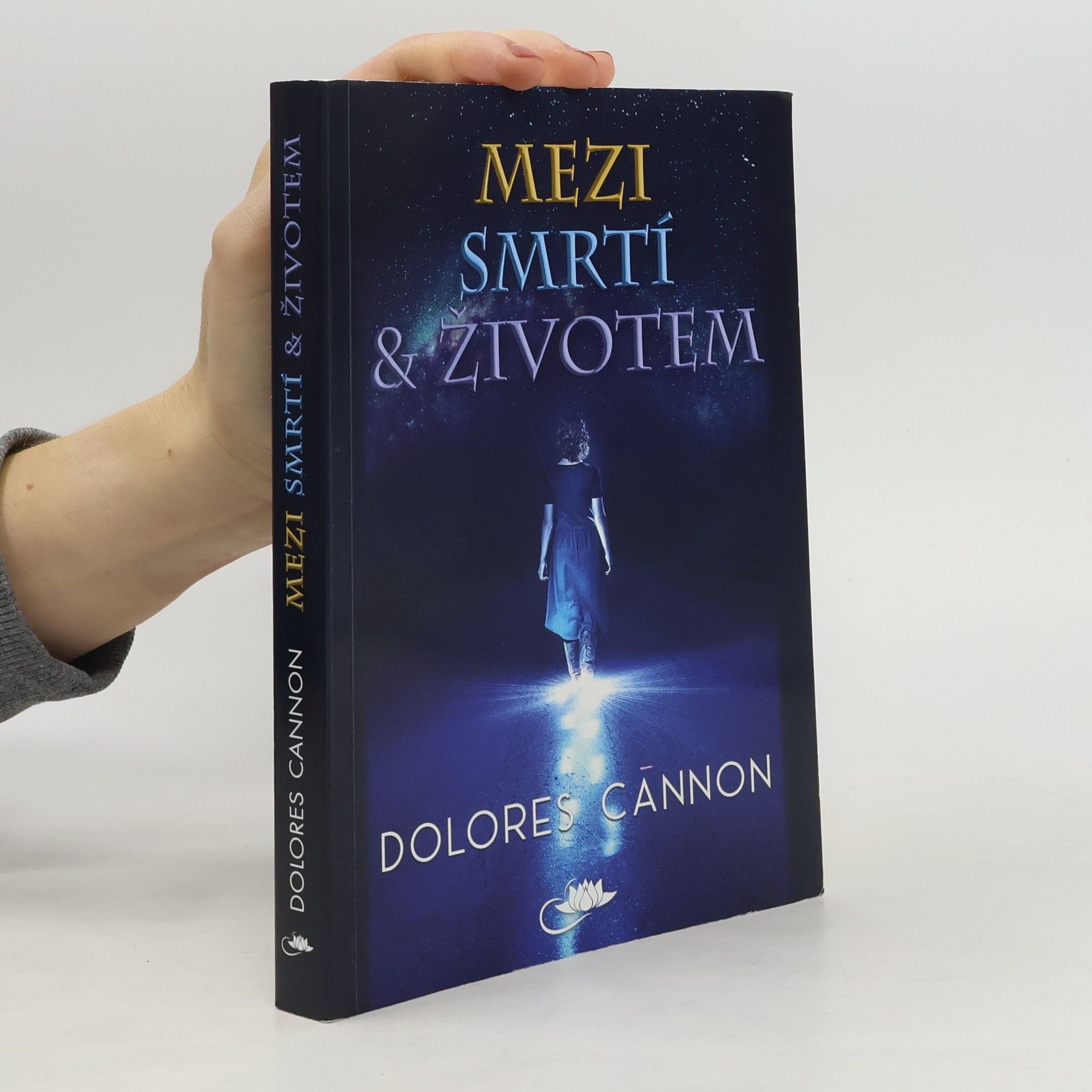 Dolores Cannon Mezi smrtí a životem
