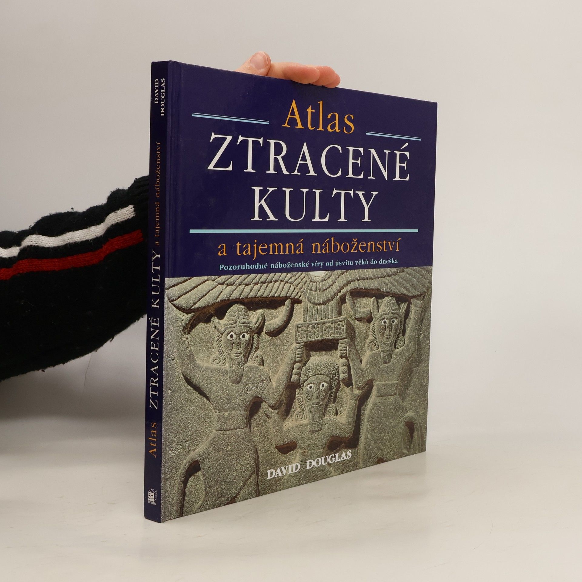 David Douglas Ztracené kulty a tajemná náboženství : pozoruhodné náboženské víry od úsvitu věků dodnes