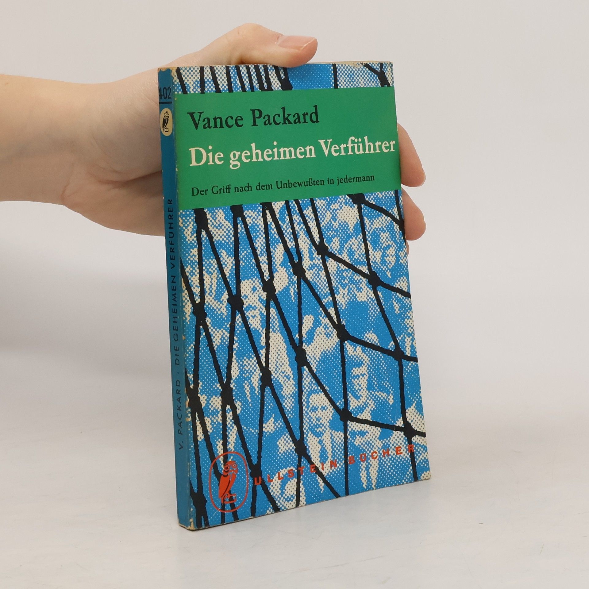 Vance Oakley Packard Die geheimen Verführer. Der Griff nach dem Unbewussten in jedermann