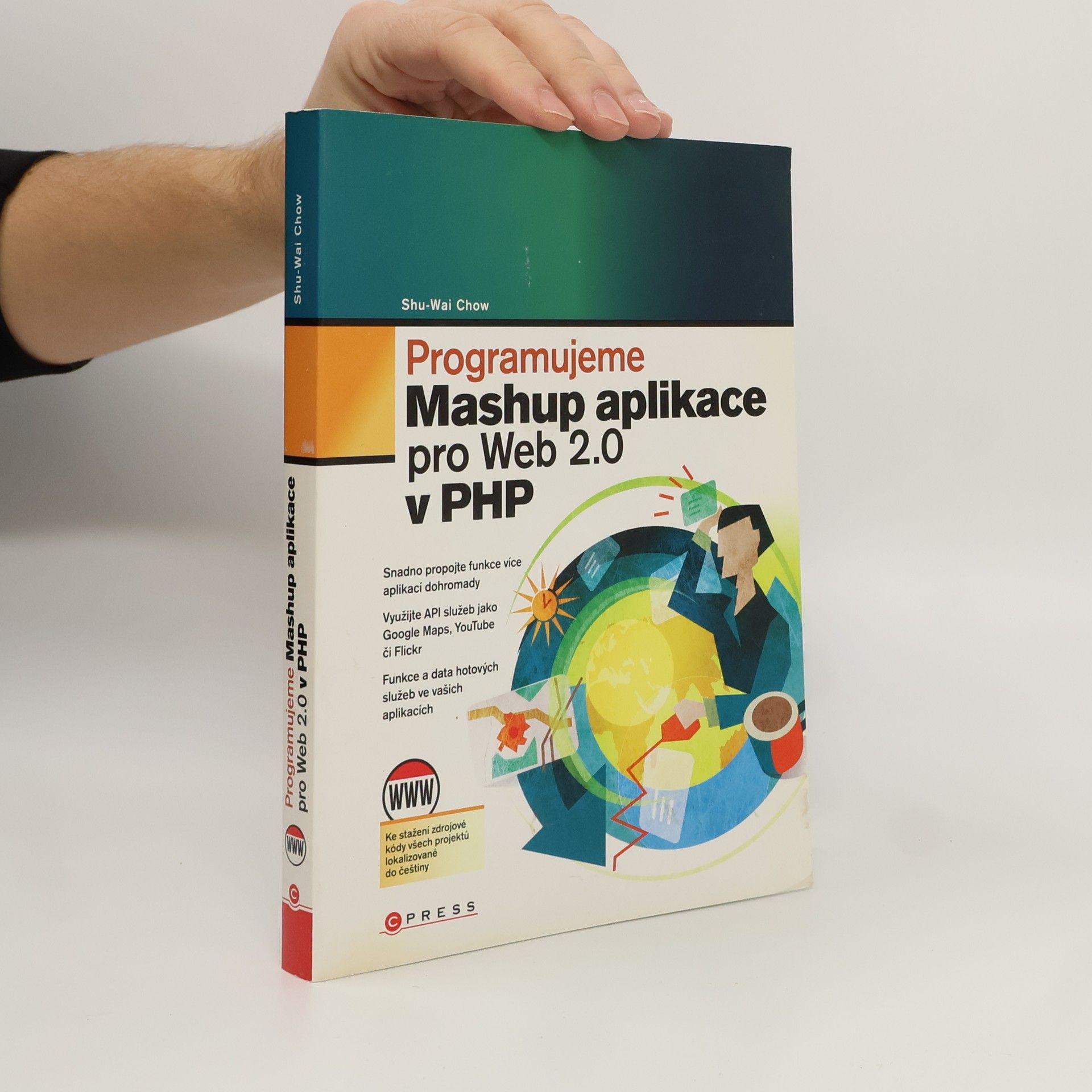 Shu-Wai Chow Programujeme Mashup aplikace pro Web 2.0 v PHP
