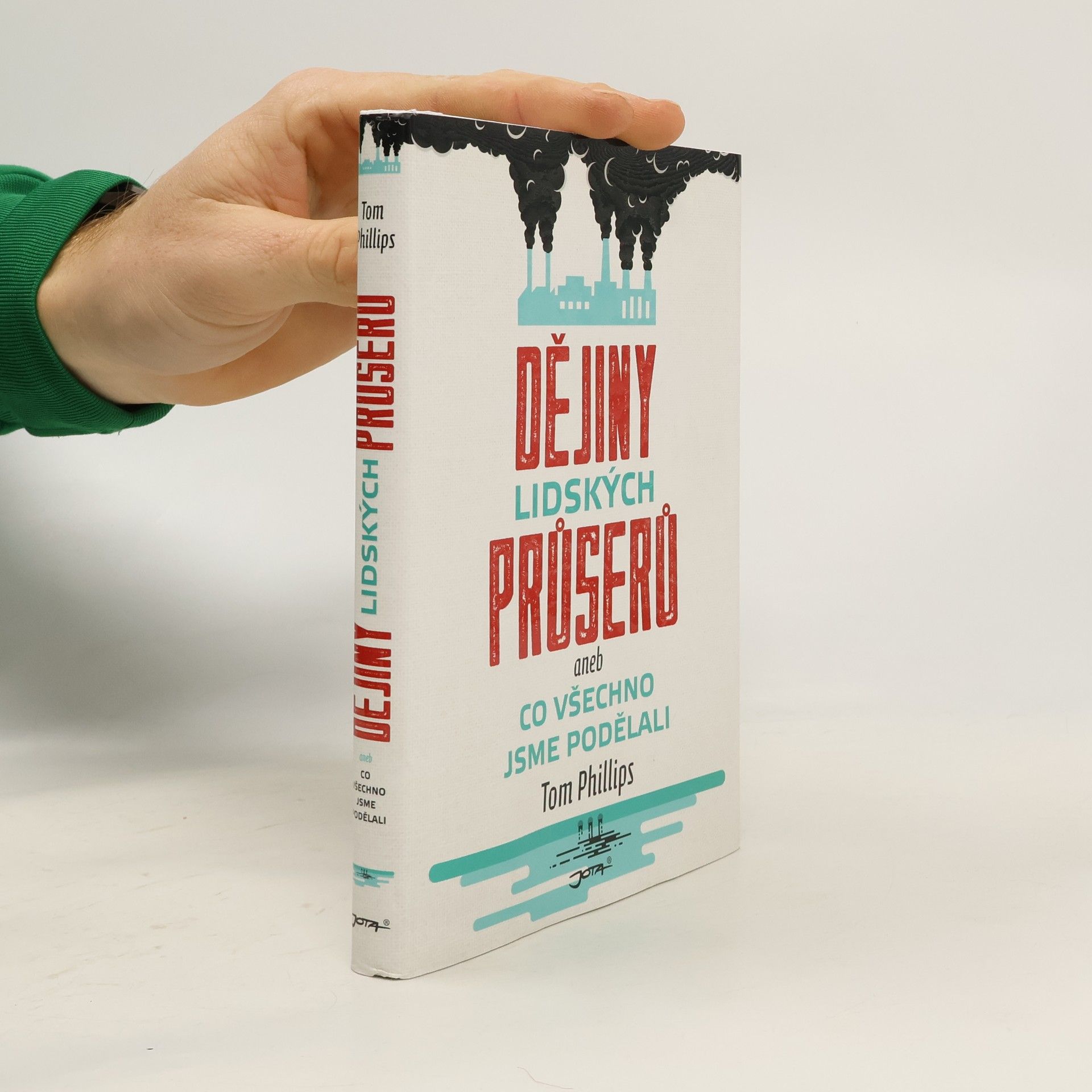 Tom Phillips Dějiny lidských průserů, aneb, Co všechno jsme podělali