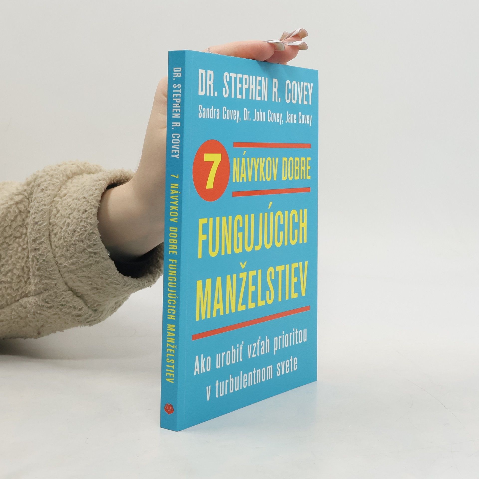 Stephen R. Covey 7 návykov dobre fungujúcich manželstiev