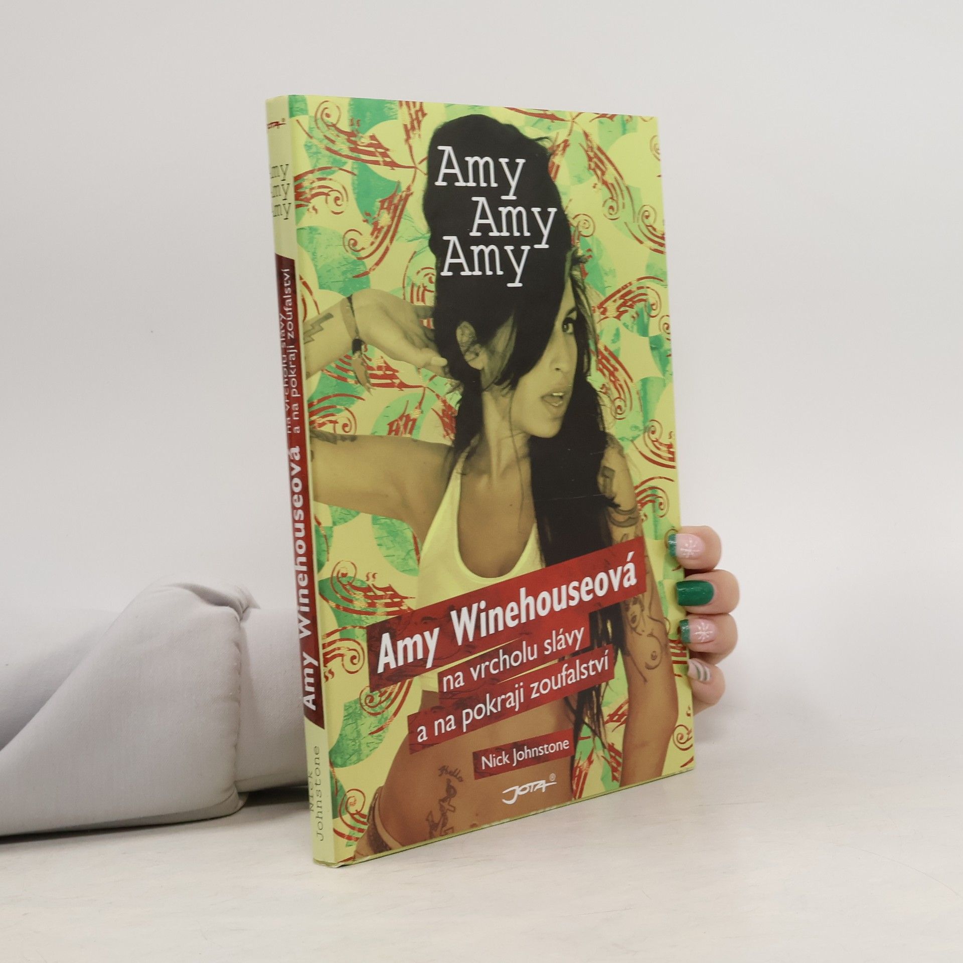 Nick Johnstone Amy, Amy, Amy: Amy Winehouseová na vrcholu slávy a na pokraji zoufalství