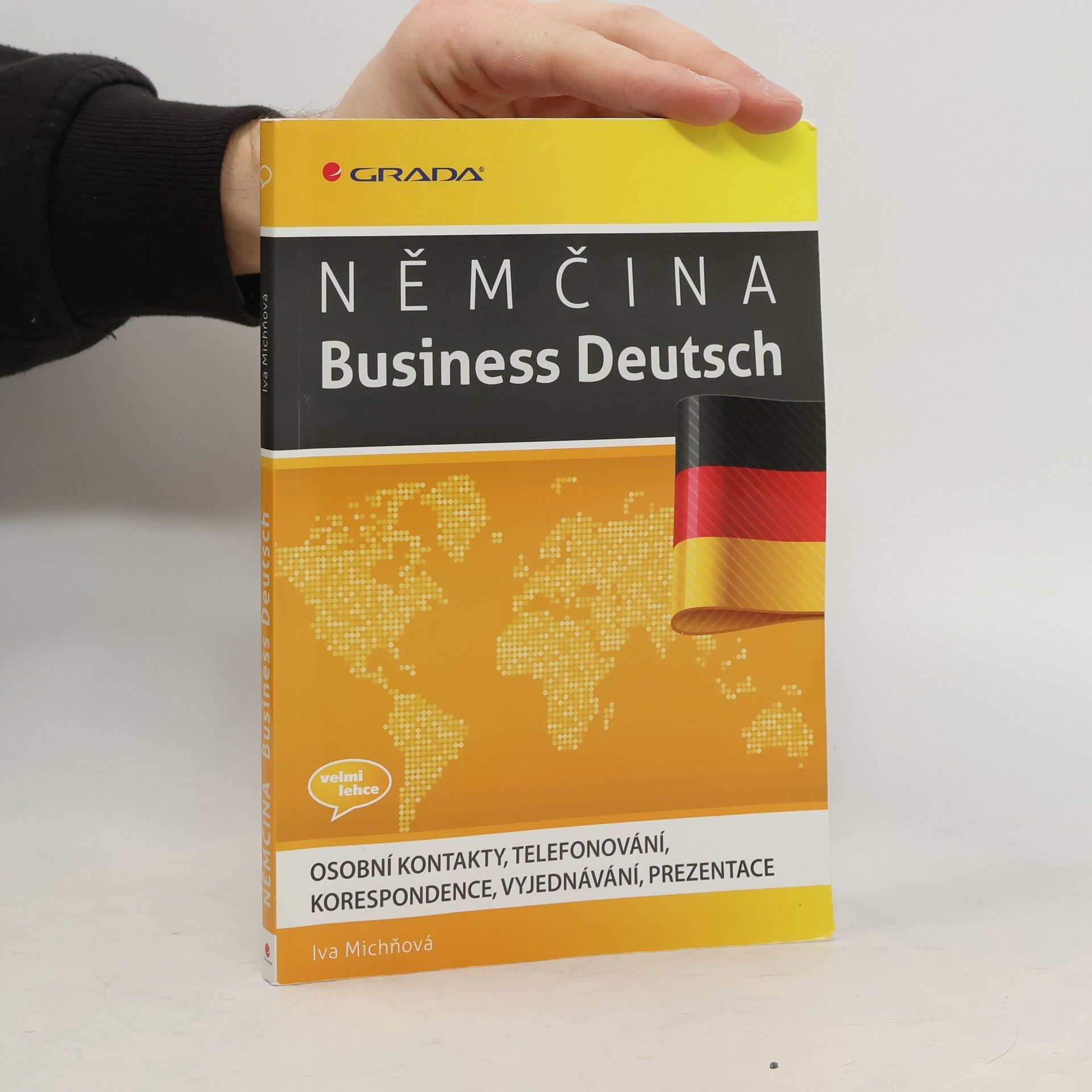 Němčina. Business Deutsch. Osobní kontakty, telefonování, korespondence, vyjednávání a prezentace