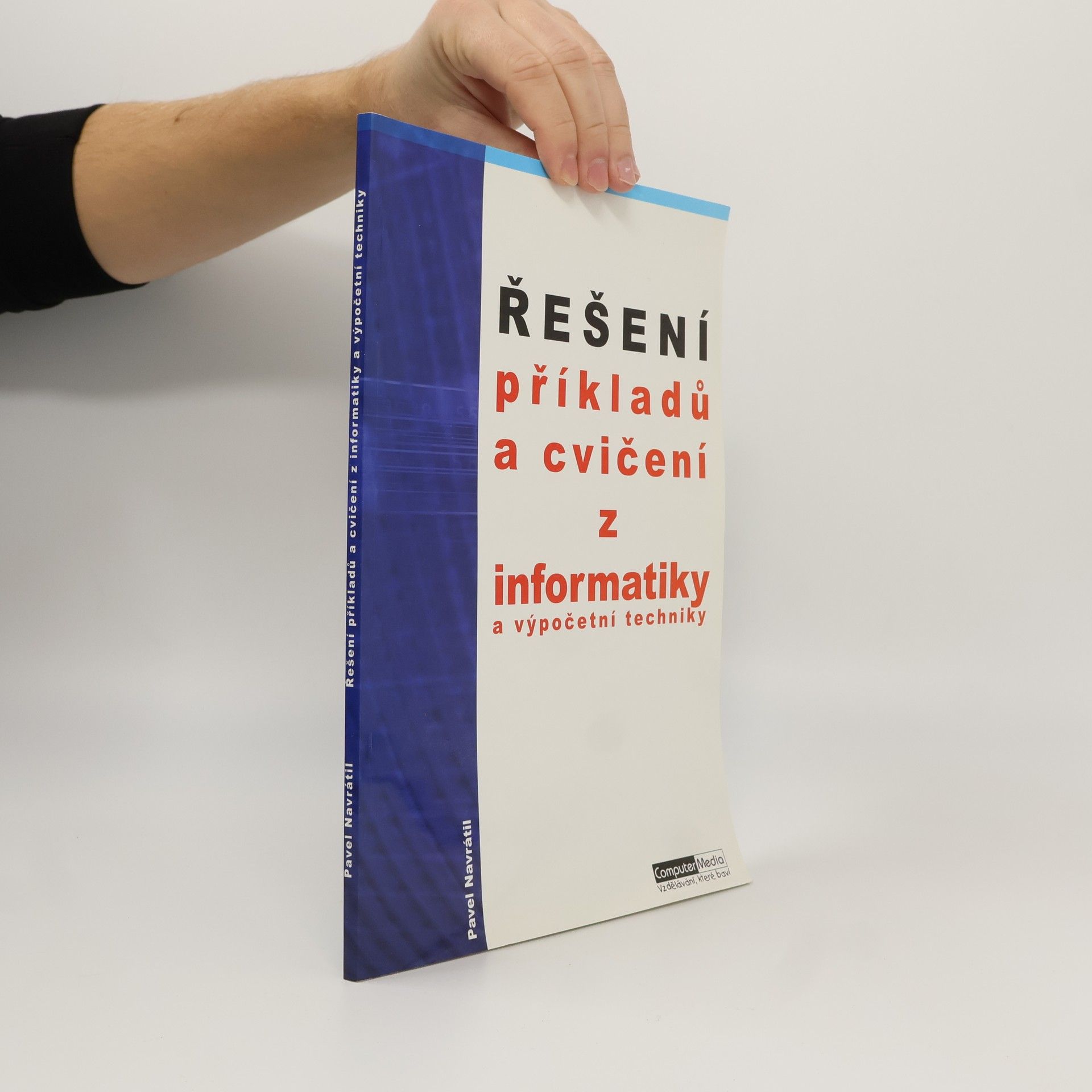 Pavel Navrátil Řešení příkladů a cvičení z informatiky a výpočetní techniky
