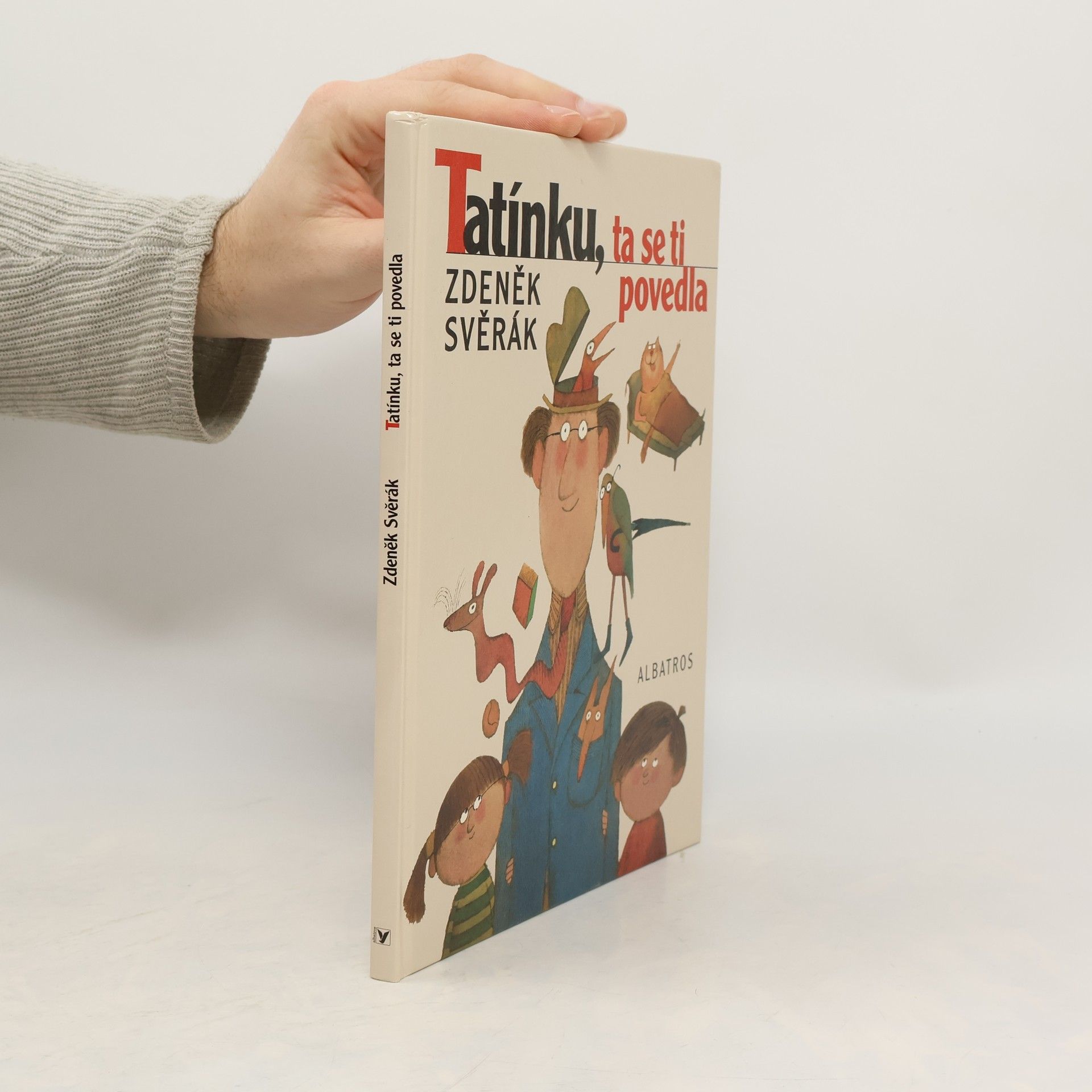 Zdeněk Svěrák Tatínku, ta se ti povedla