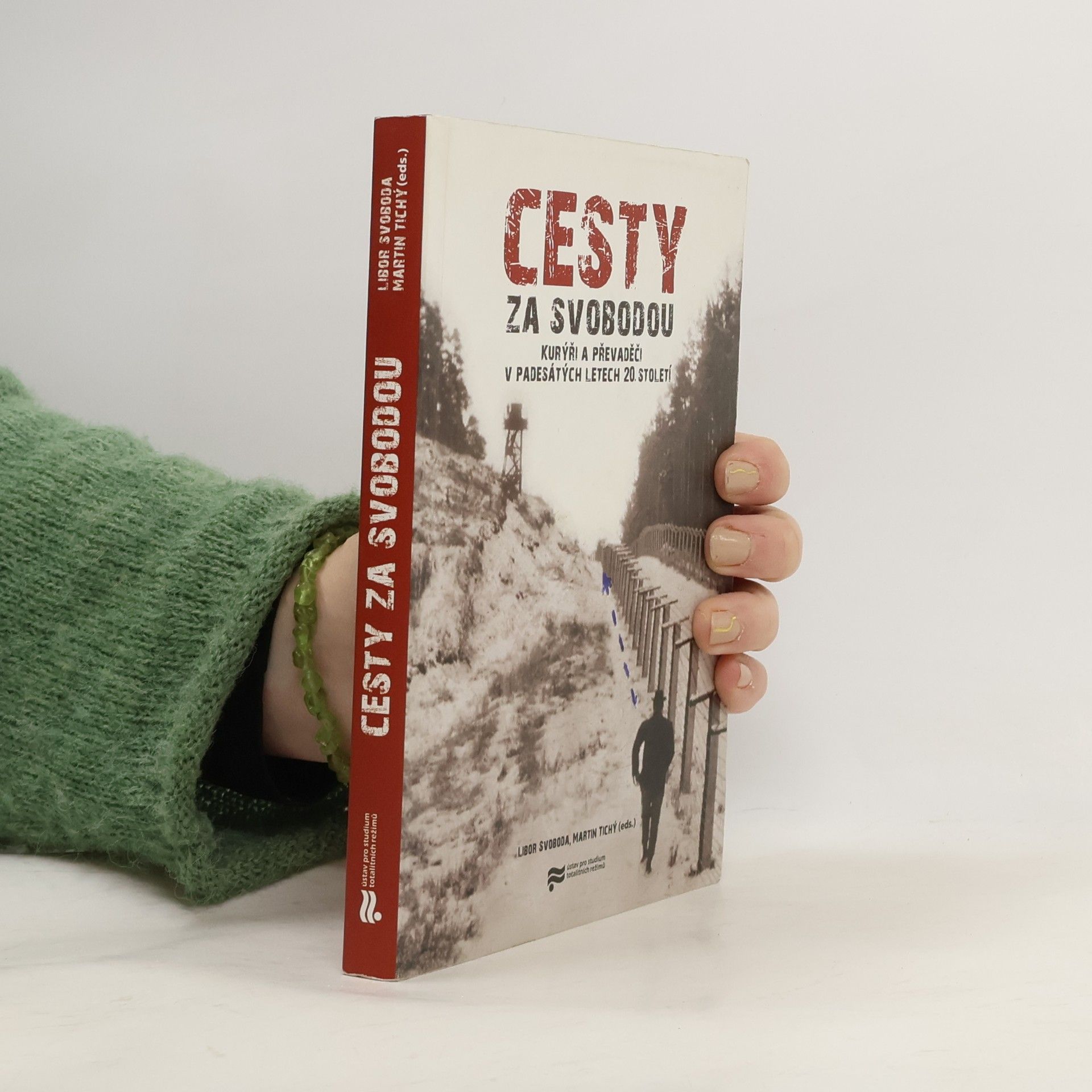 Cesty za svobodou: Kurýři a převaděči v padesátých letech 20. století