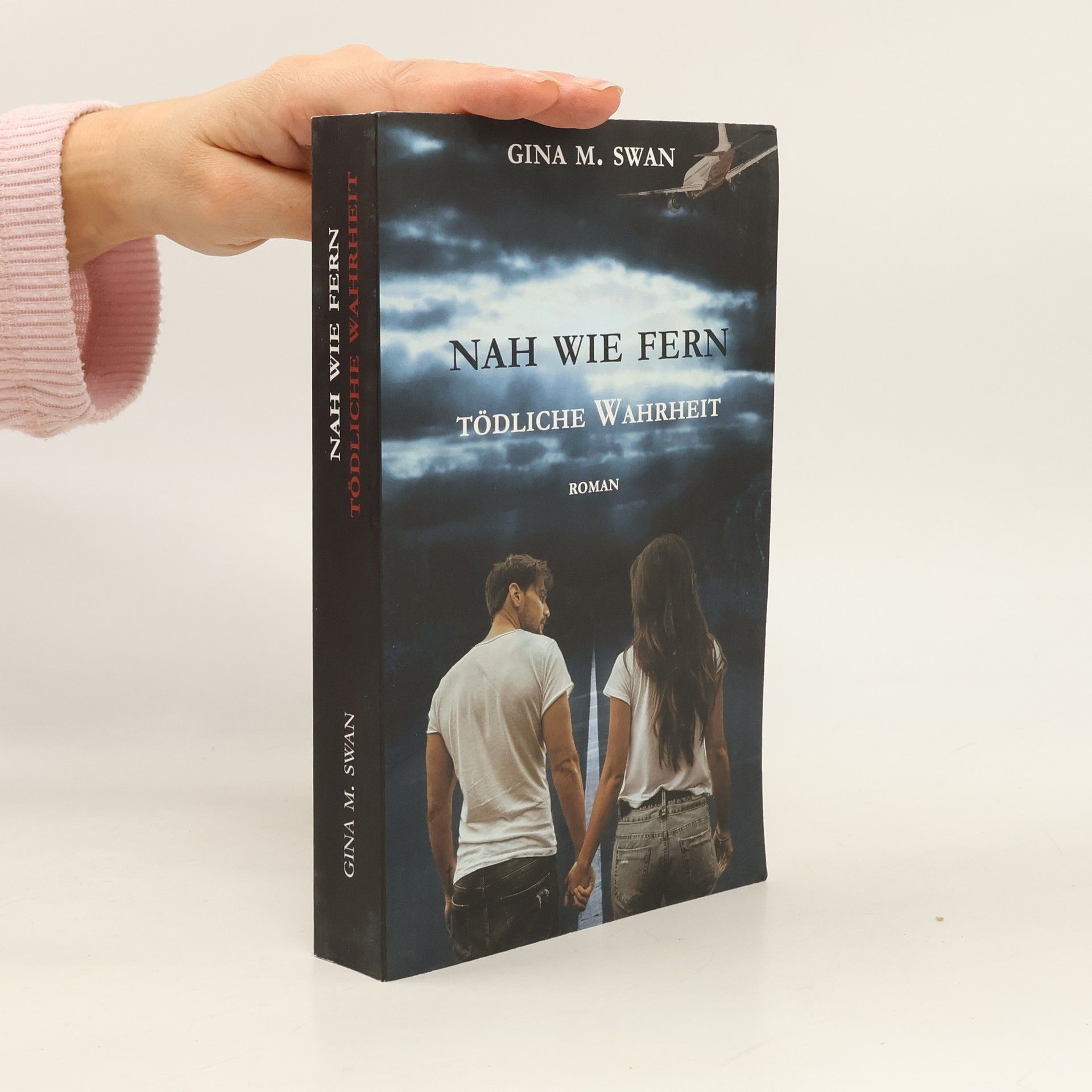 Gina M. Swan Nah wie fern - Tödliche Wahrheit