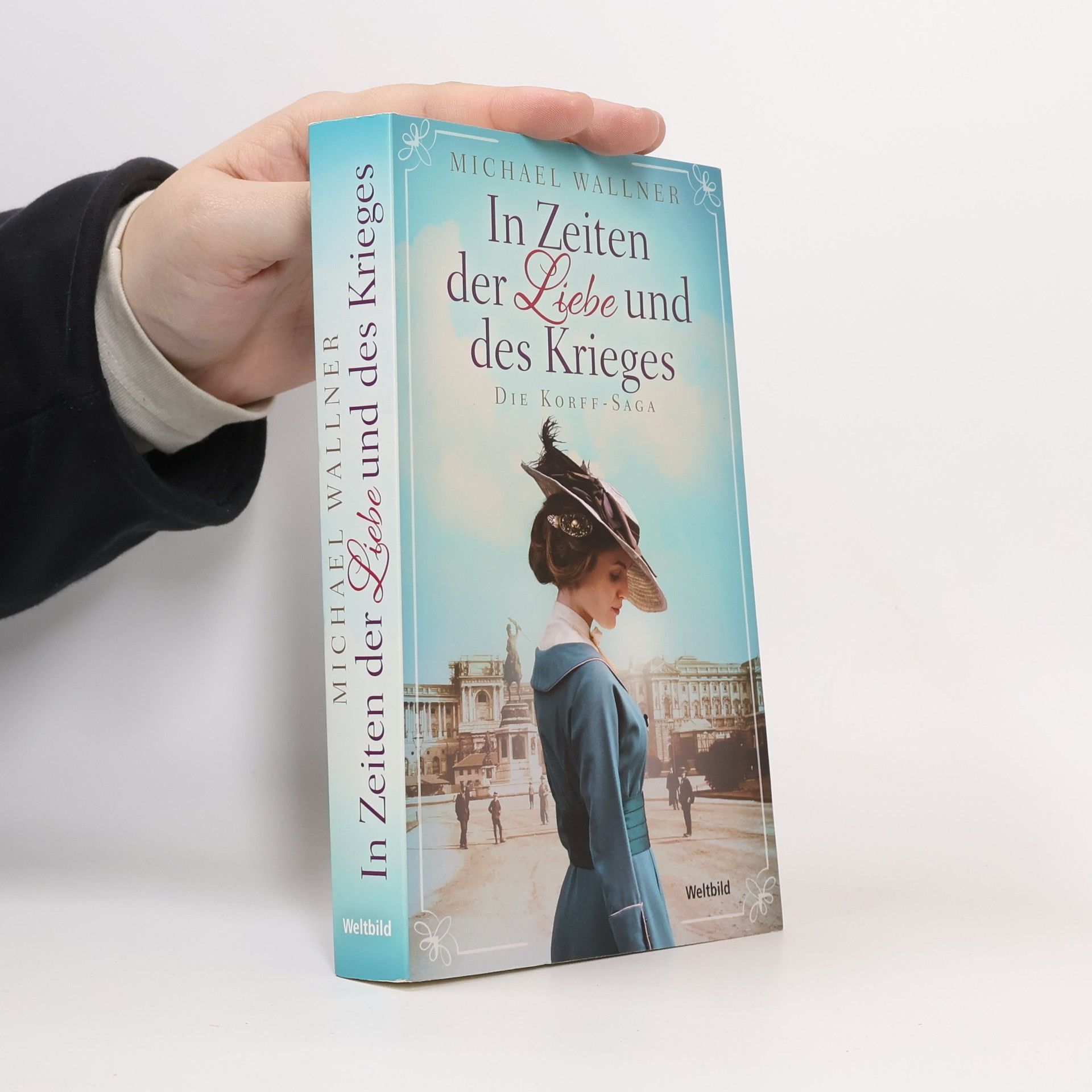 Michael Wallner In Zeiten der Liebe und des Krieges