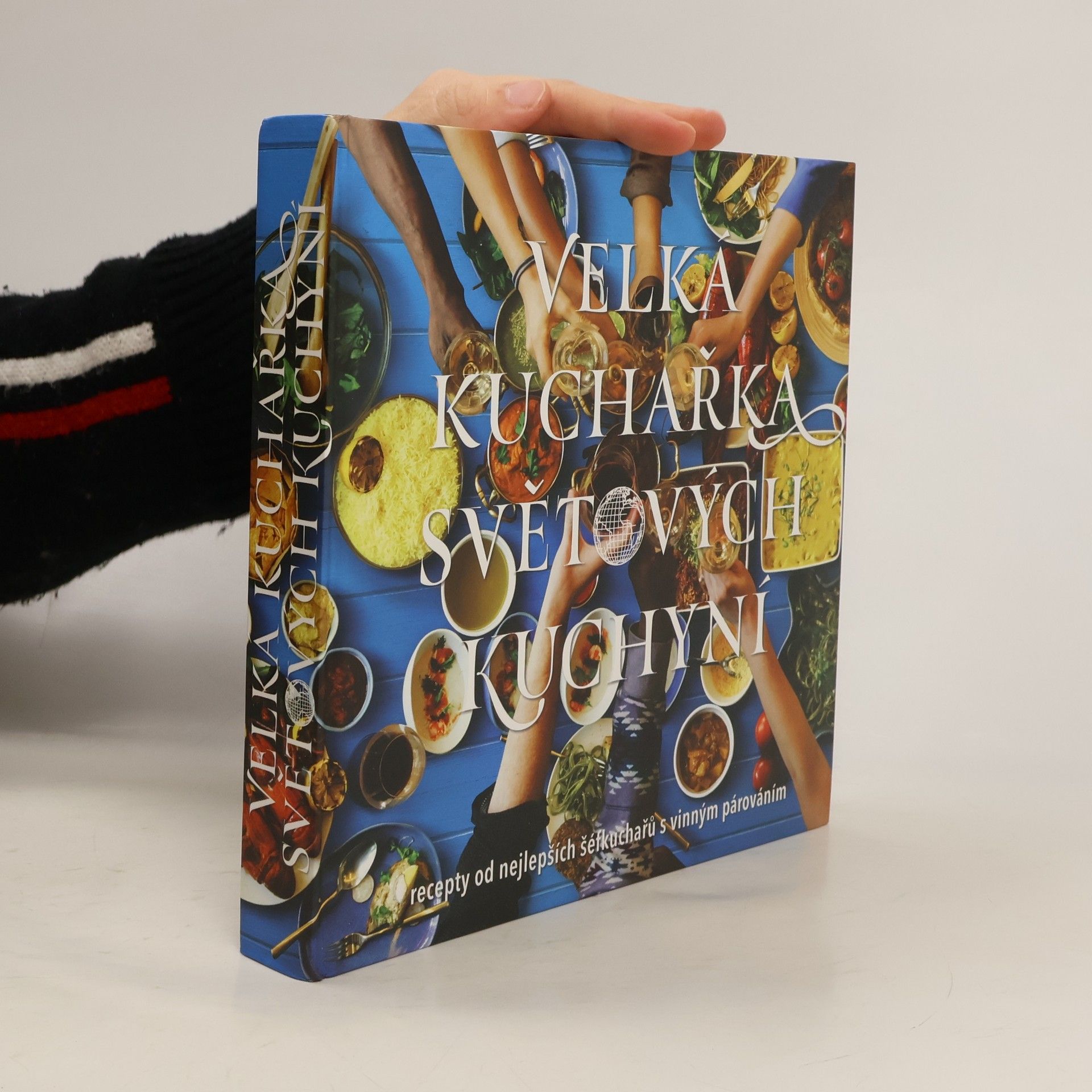 Daniela Mrzenová Velká kuchařka světových kuchyní : recepty od nejlepších šéfkuchařů s vinným párováním