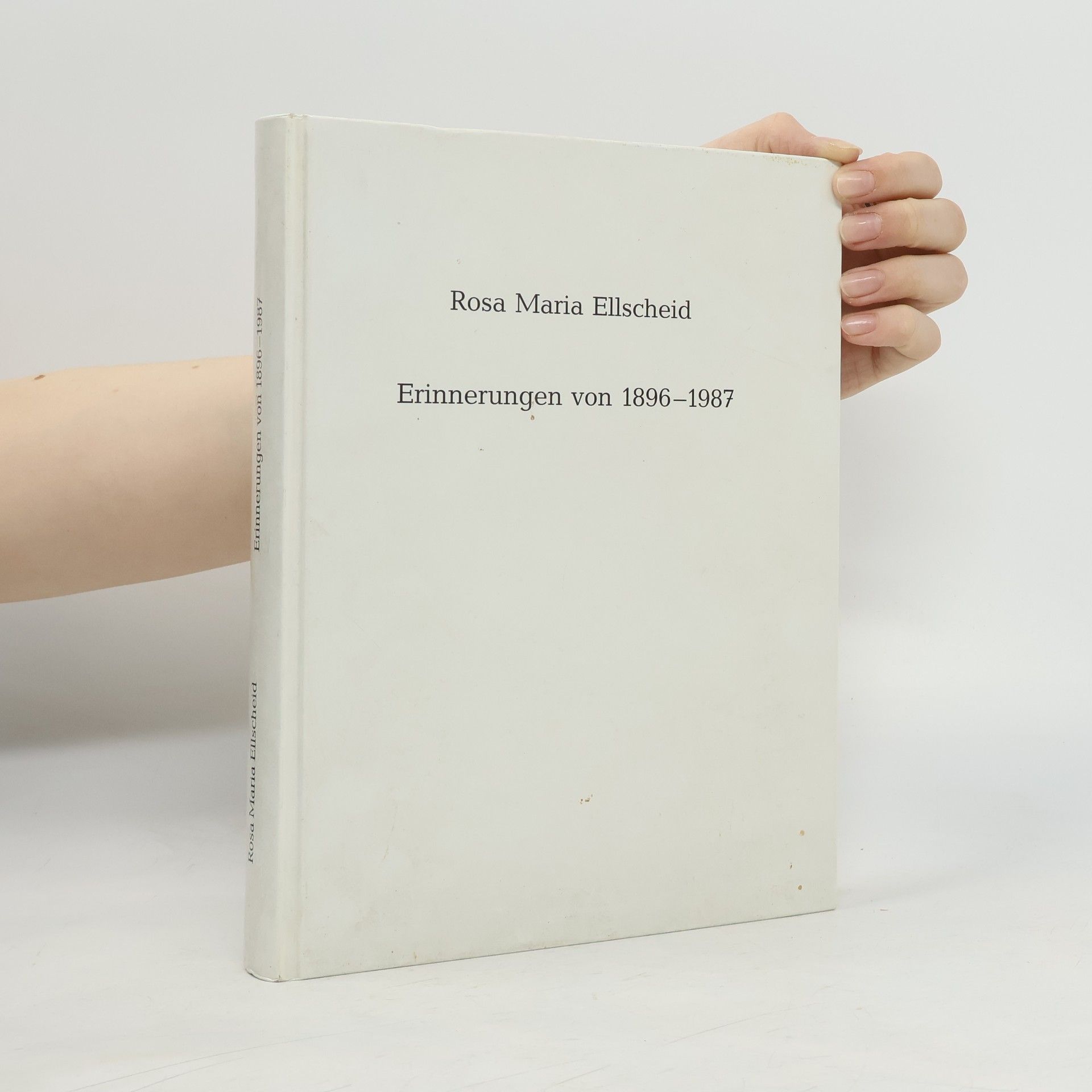 Rosa Maria Ellscheid Veröffentlichungen des Kölnischen Stadtmuseums: Erinnerungen von 1896-1987
