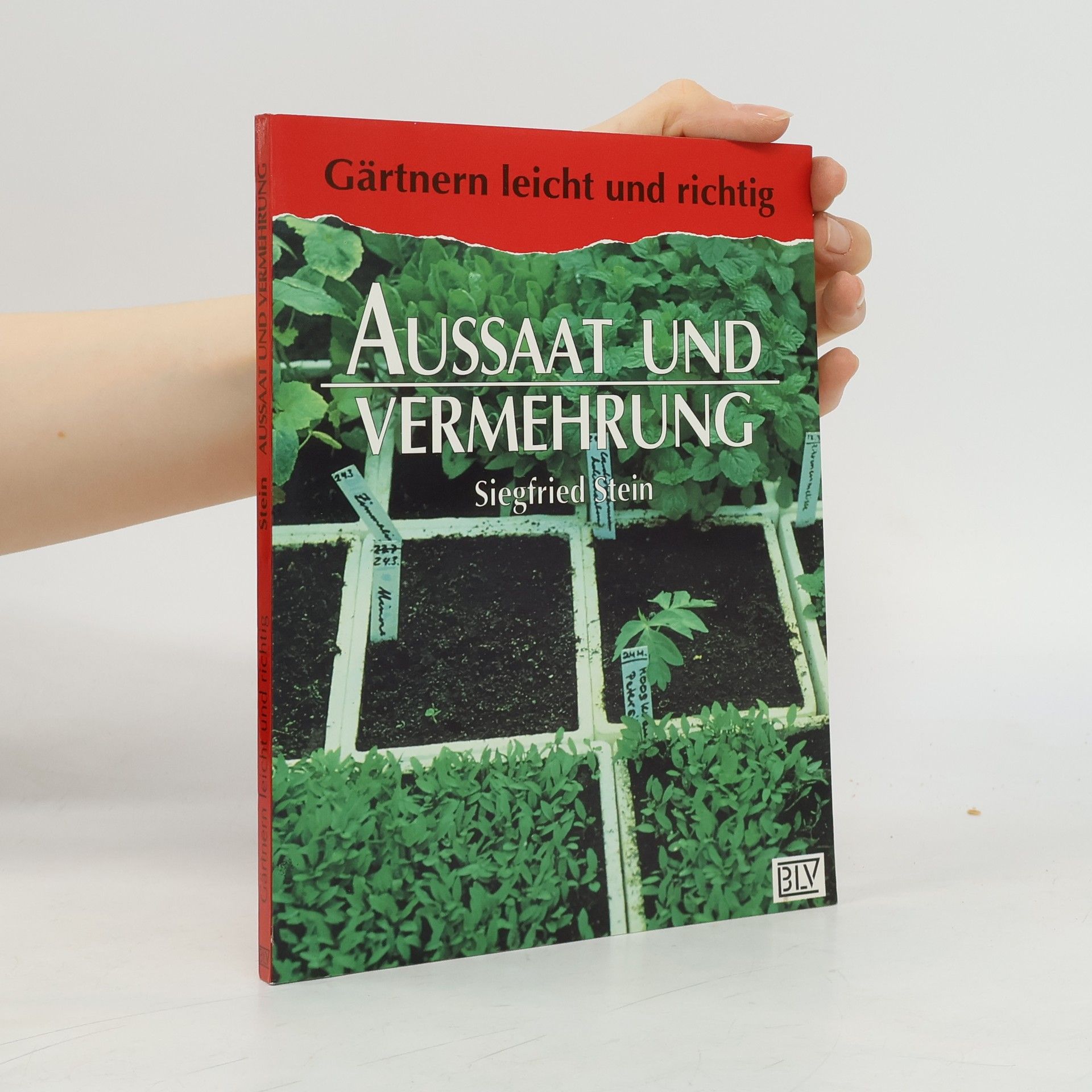 Siegfried Stein Aussaat und Vermehrung