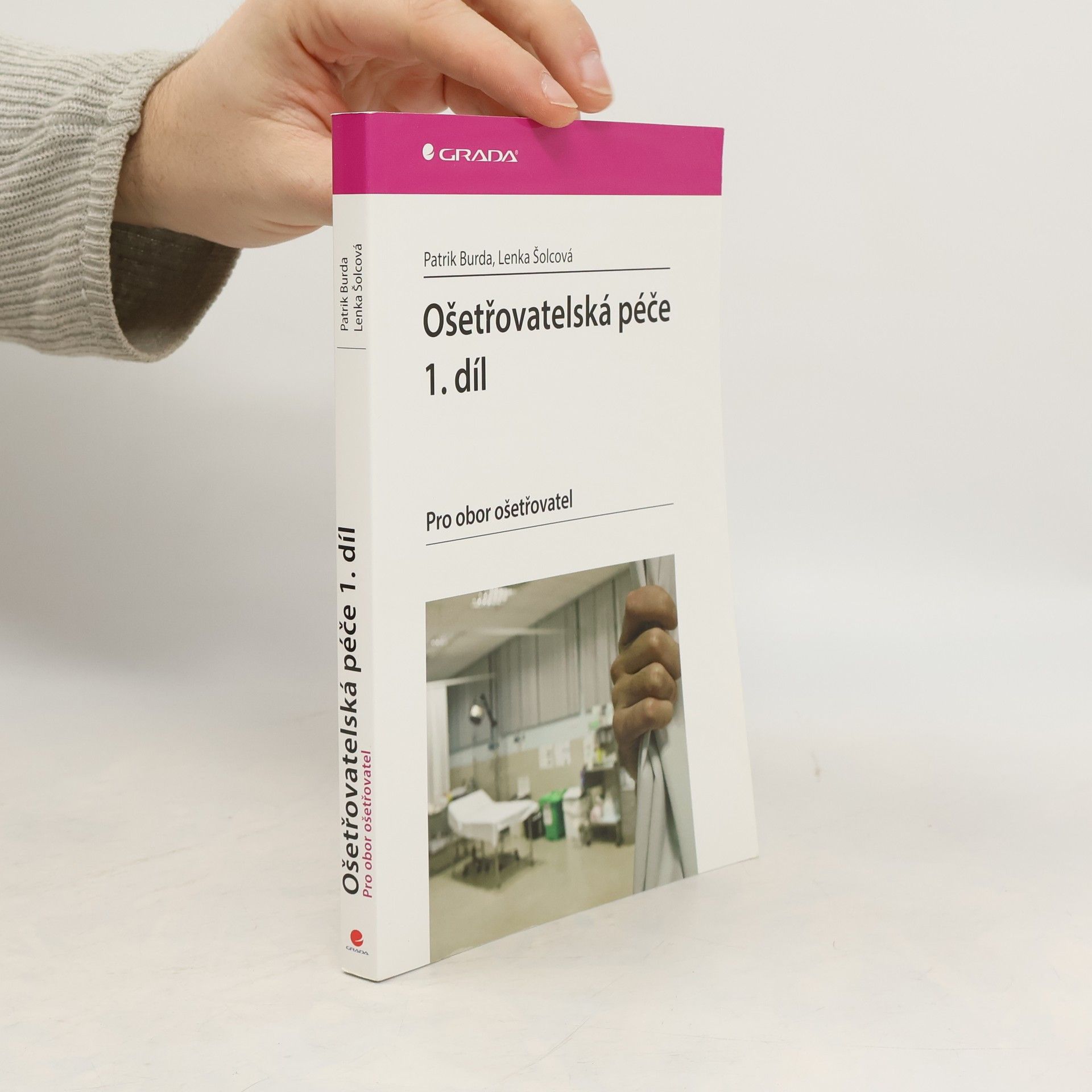 Jana Šolcová Ošetřovatelská péče 1. díl