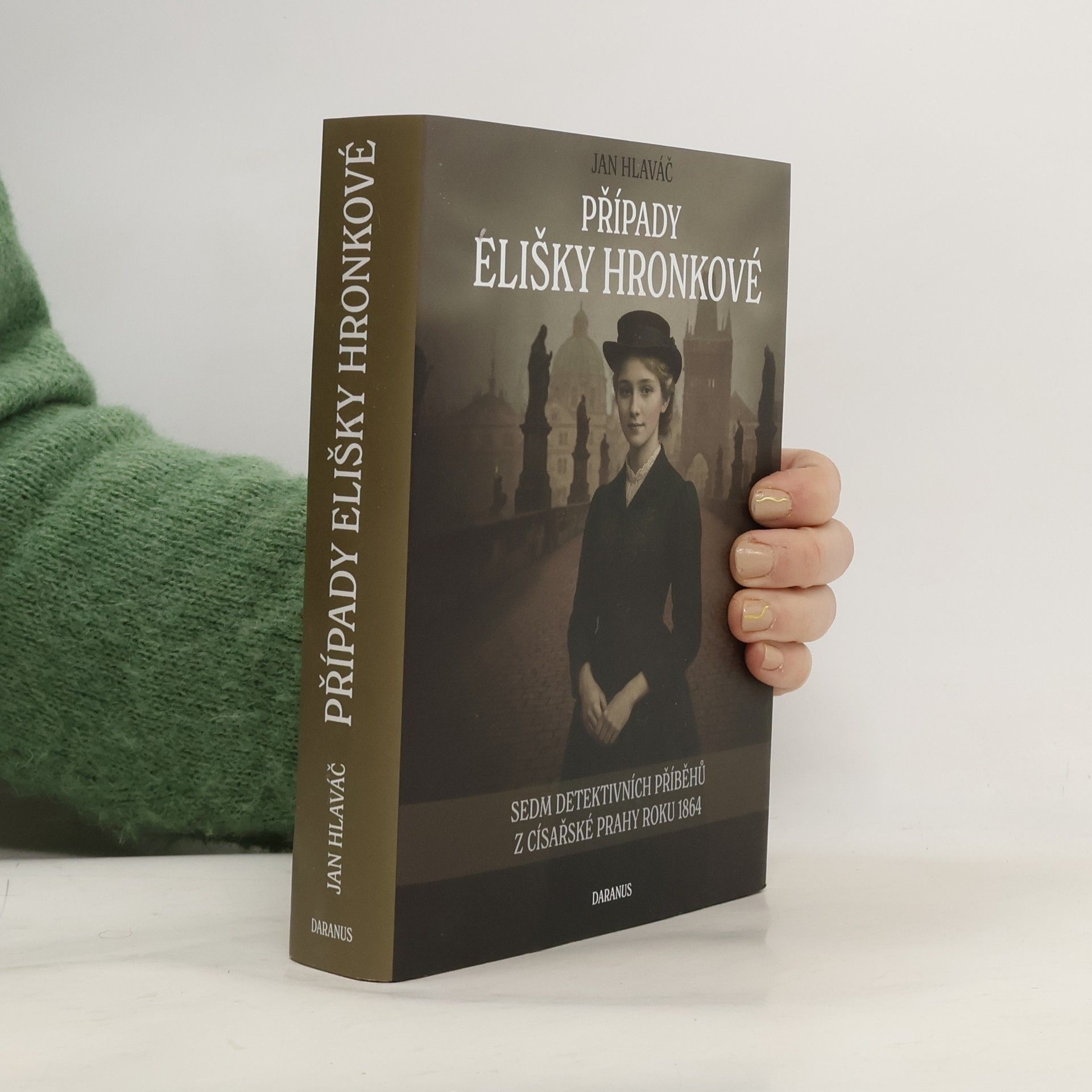 Případy Elišky Hronkové: Sedm detektivních příběhů z císařské Prahy roku 1864